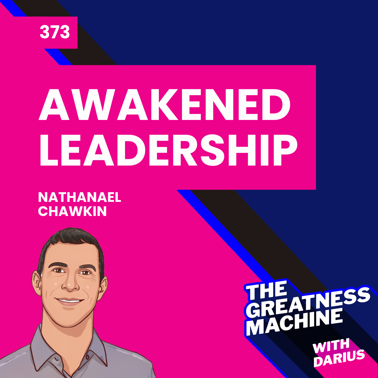 373 | Nathanael Chawkin (Part 1) | Awakened Leadership: Doing Deep Work episode artwork