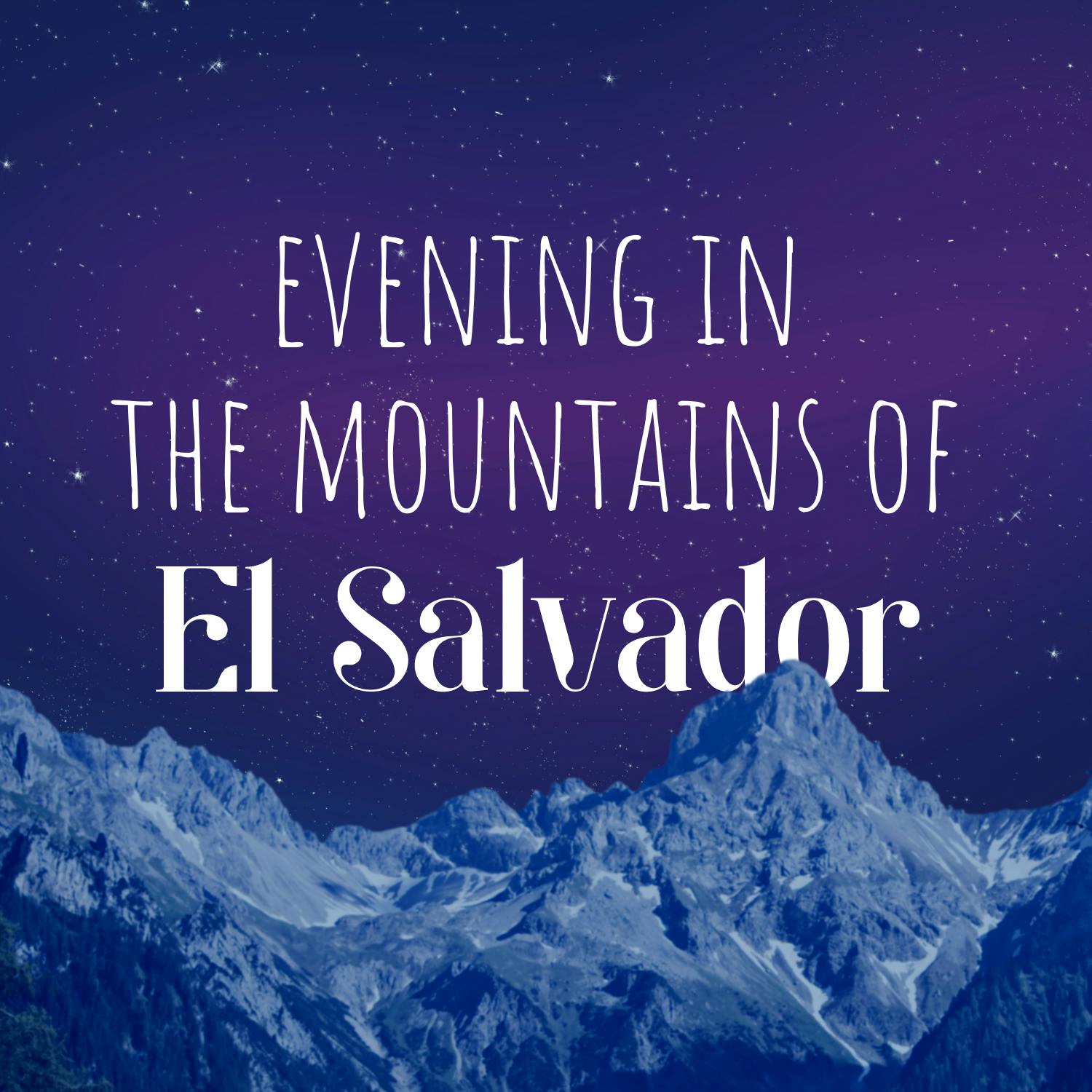 Evening in the Mountains of El Salvador