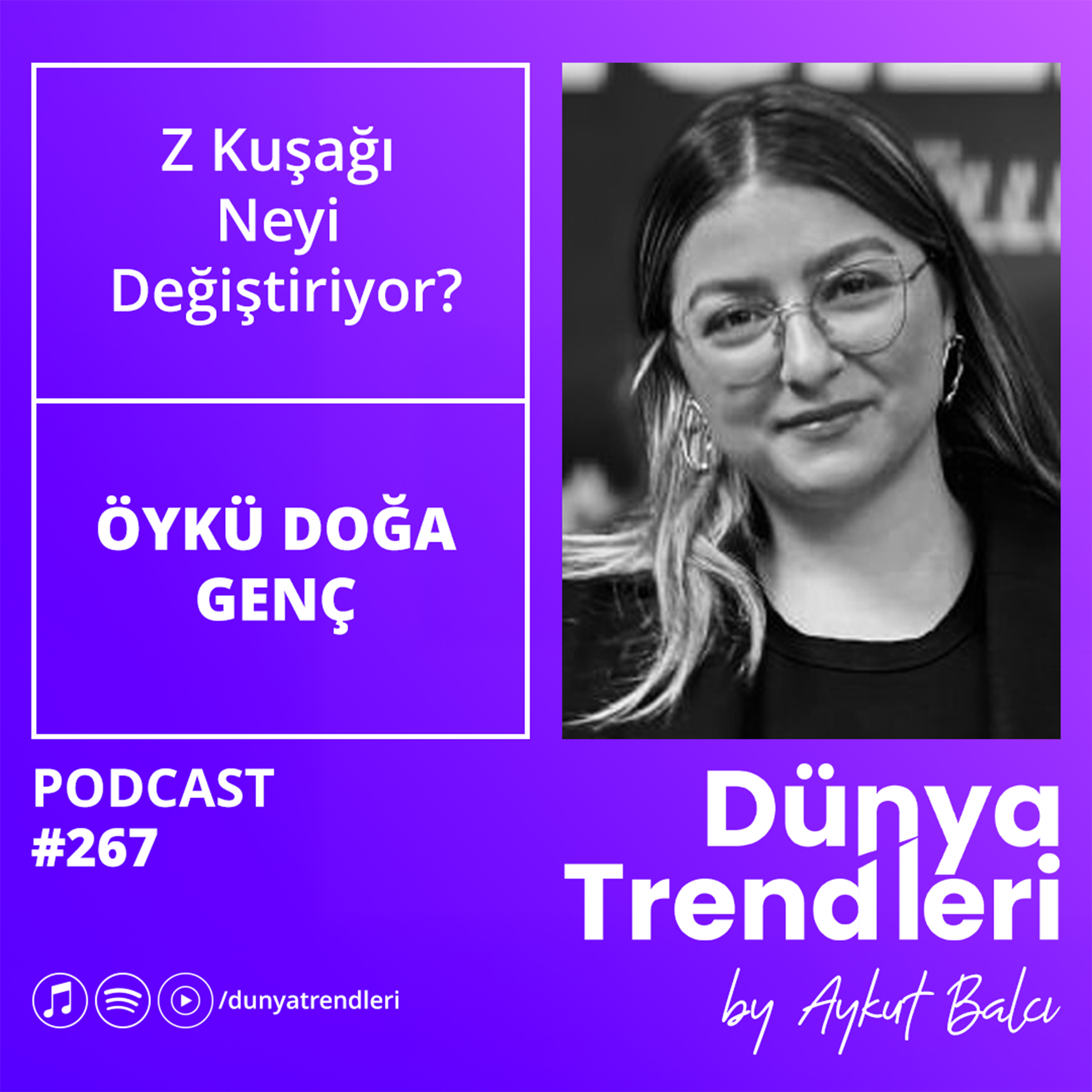 Z Kuşağı Neyi Değiştiriyor? - Konuk: Podcaster Öykü Doğa Genç