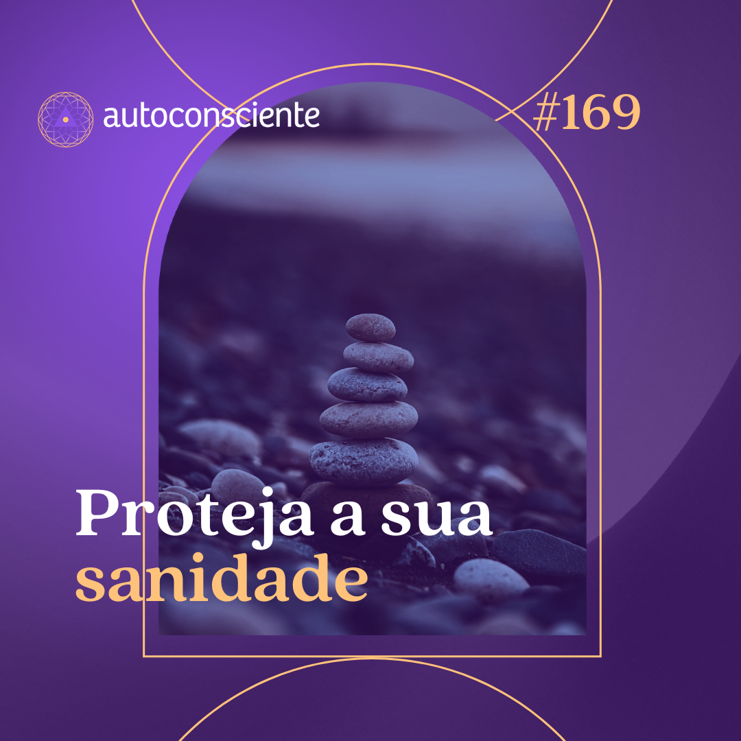 169. Proteja a sua sanidade