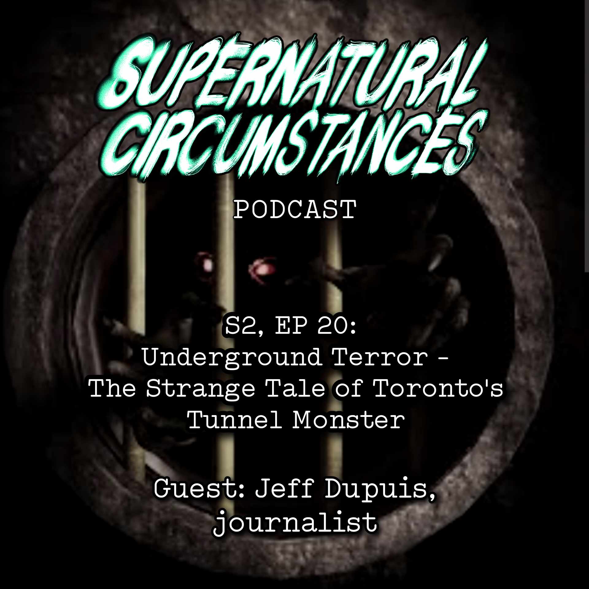 Underground Terror - The Strange Tale of the Tunnel Monster (with Jeff Dupuis) episode artwork