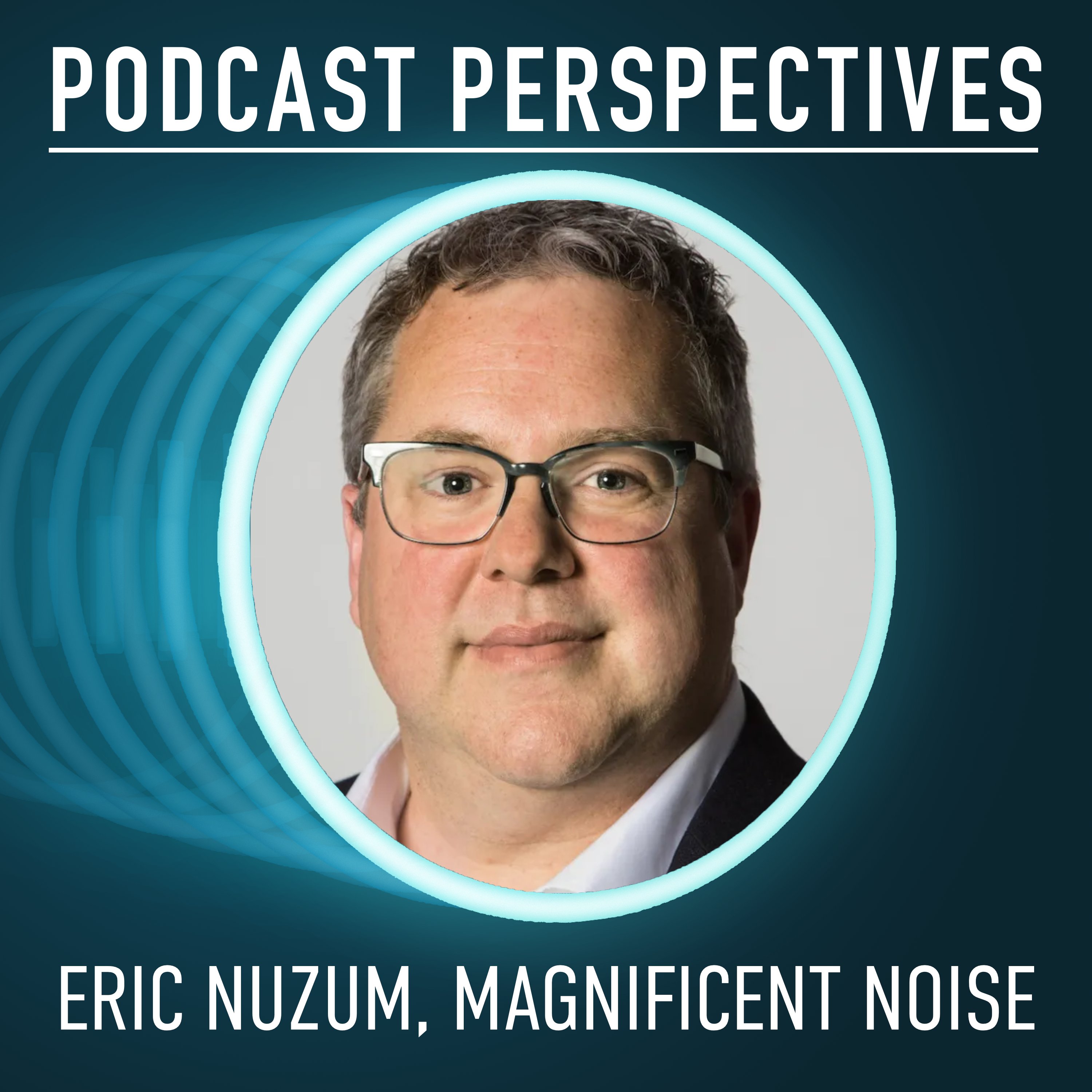 Magnificent Noise’s Eric Nuzum on Covering Audio as an Industry Insider