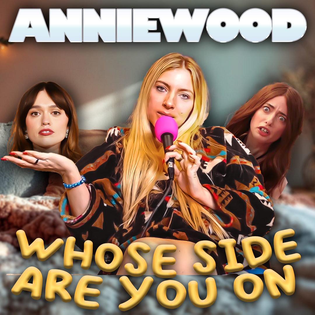 Whose Side Are You On? | Anniewood Pod Ep. 126 - Annie Lederman