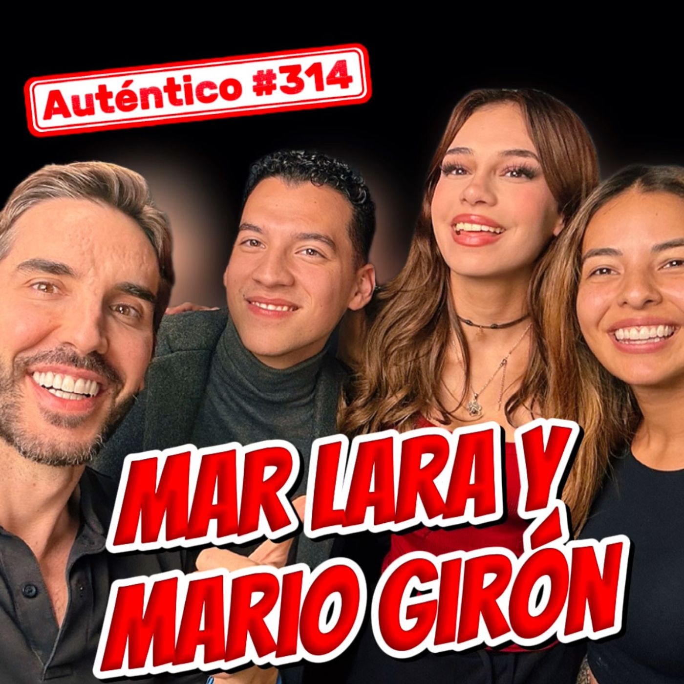 Mario Girón y Mar Lara | Auténtico #314  |Pedro Prieto y Titi Jaques episode artwork