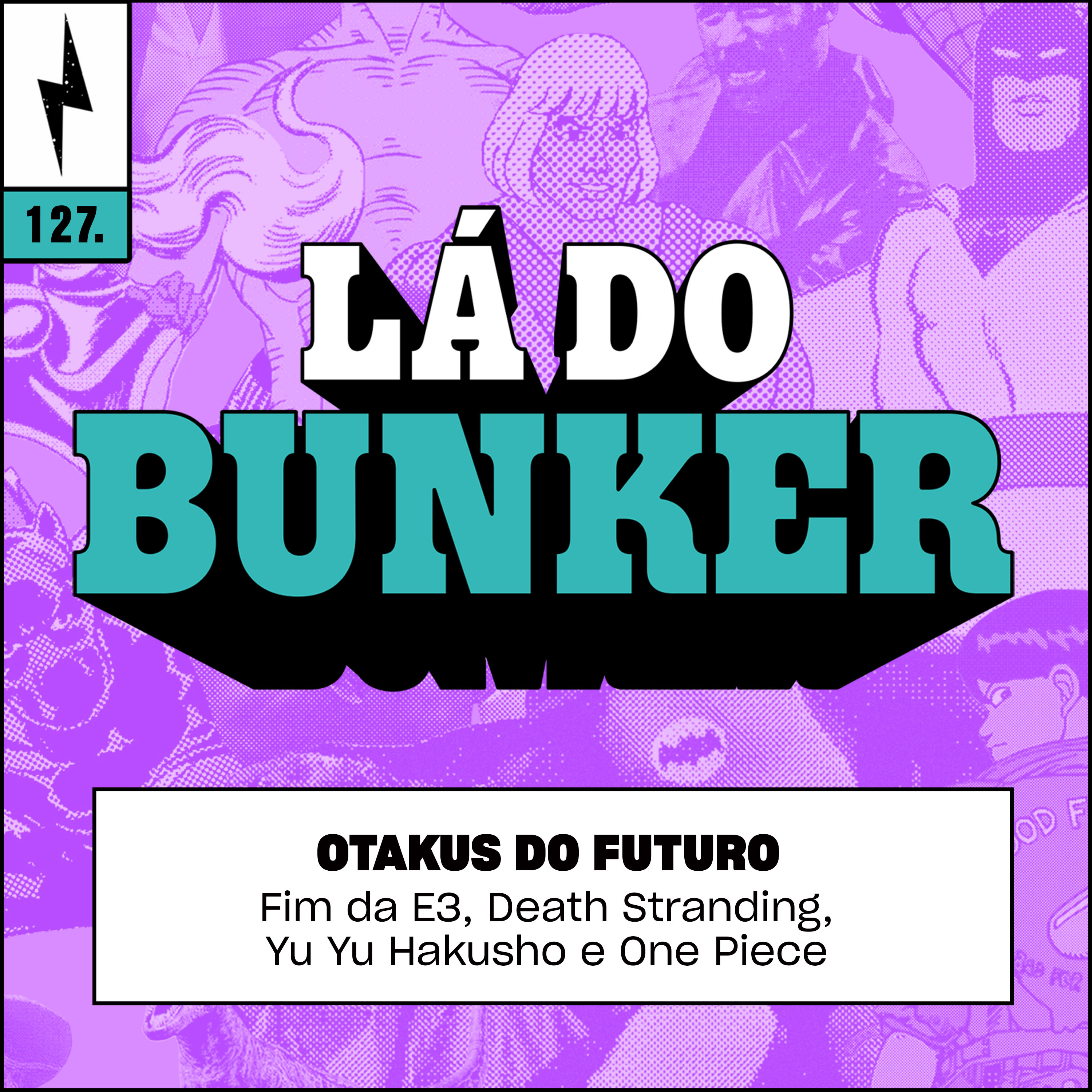 Lá do Bunker 127 - Otakus do futuro