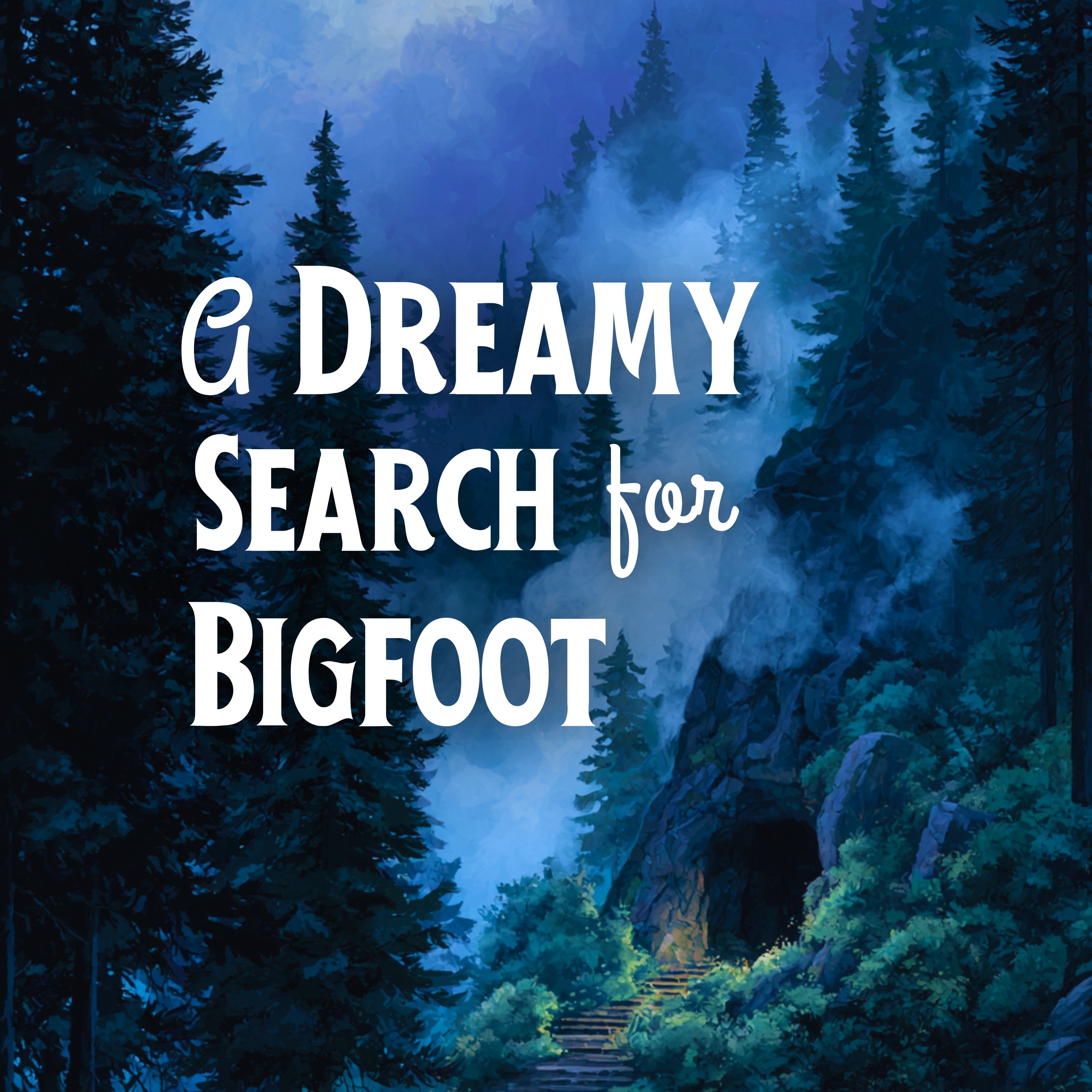 A Dreamy Search for Bigfoot (October Bonus #3)