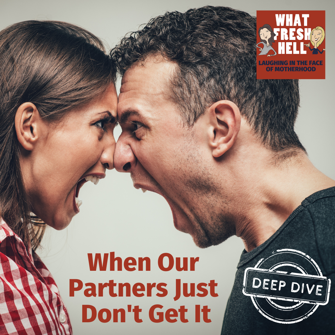 DEEP DIVE: When Our Partners Just Don't Get It