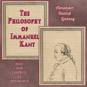 The Philosophy of Immanuel Kant by Alexander Dunlop Lindsay ~ Full Audiobook [philosophy]