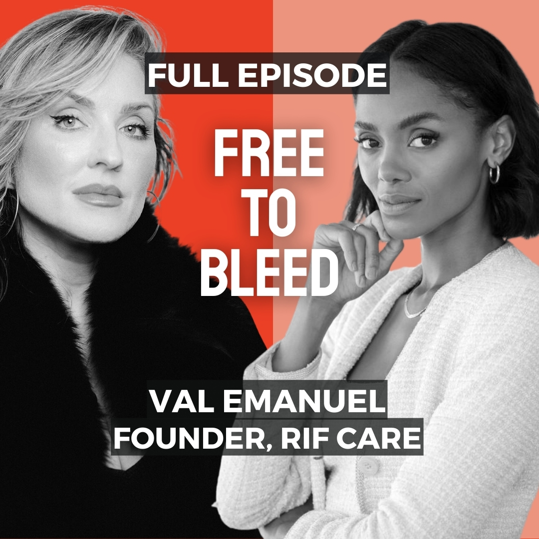 VAL EMANUEL, FOUNDER, RIF CARE: Free To Bleed
