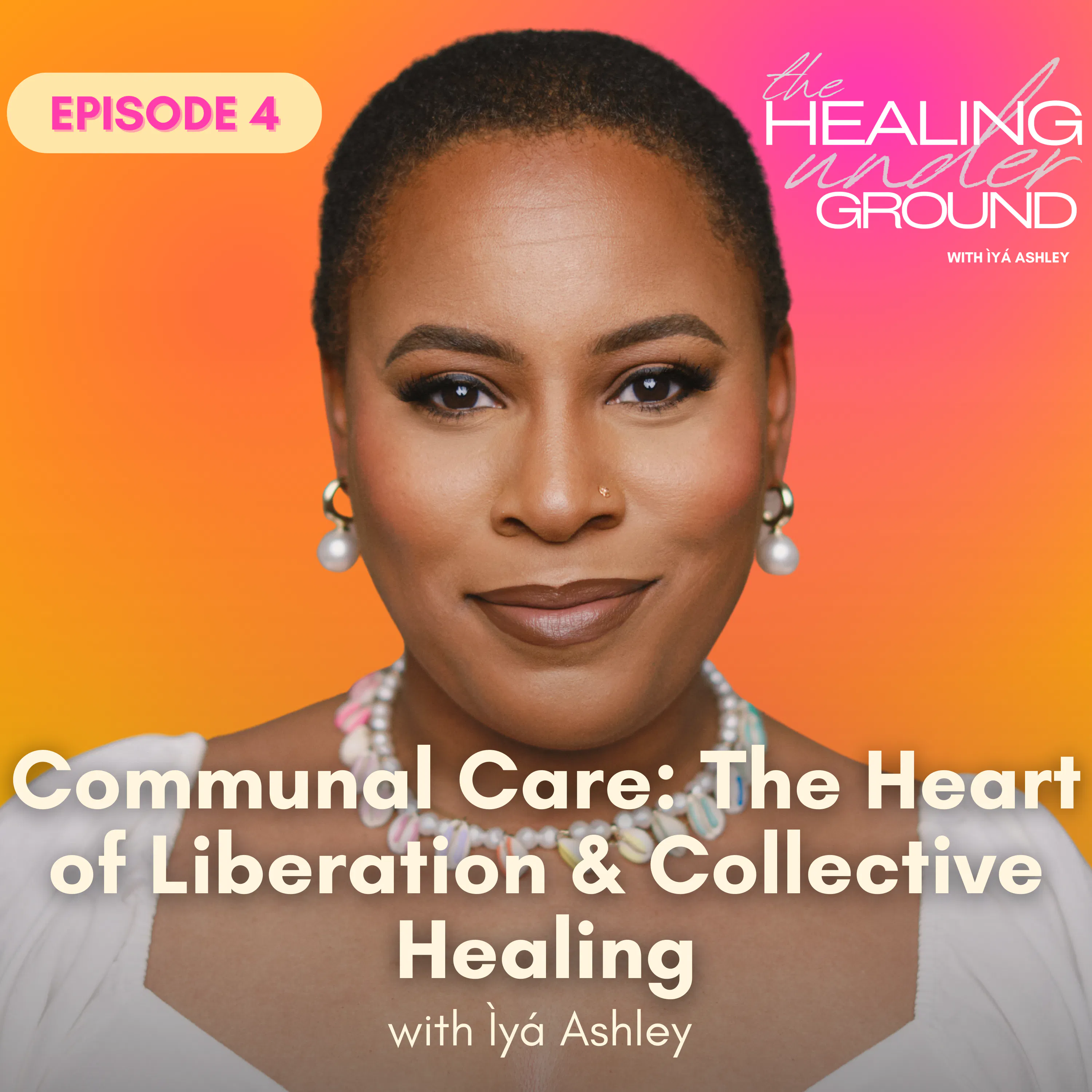 Episode 4 - Communal Care: The Heart of Liberation & Collective Healing episode artwork