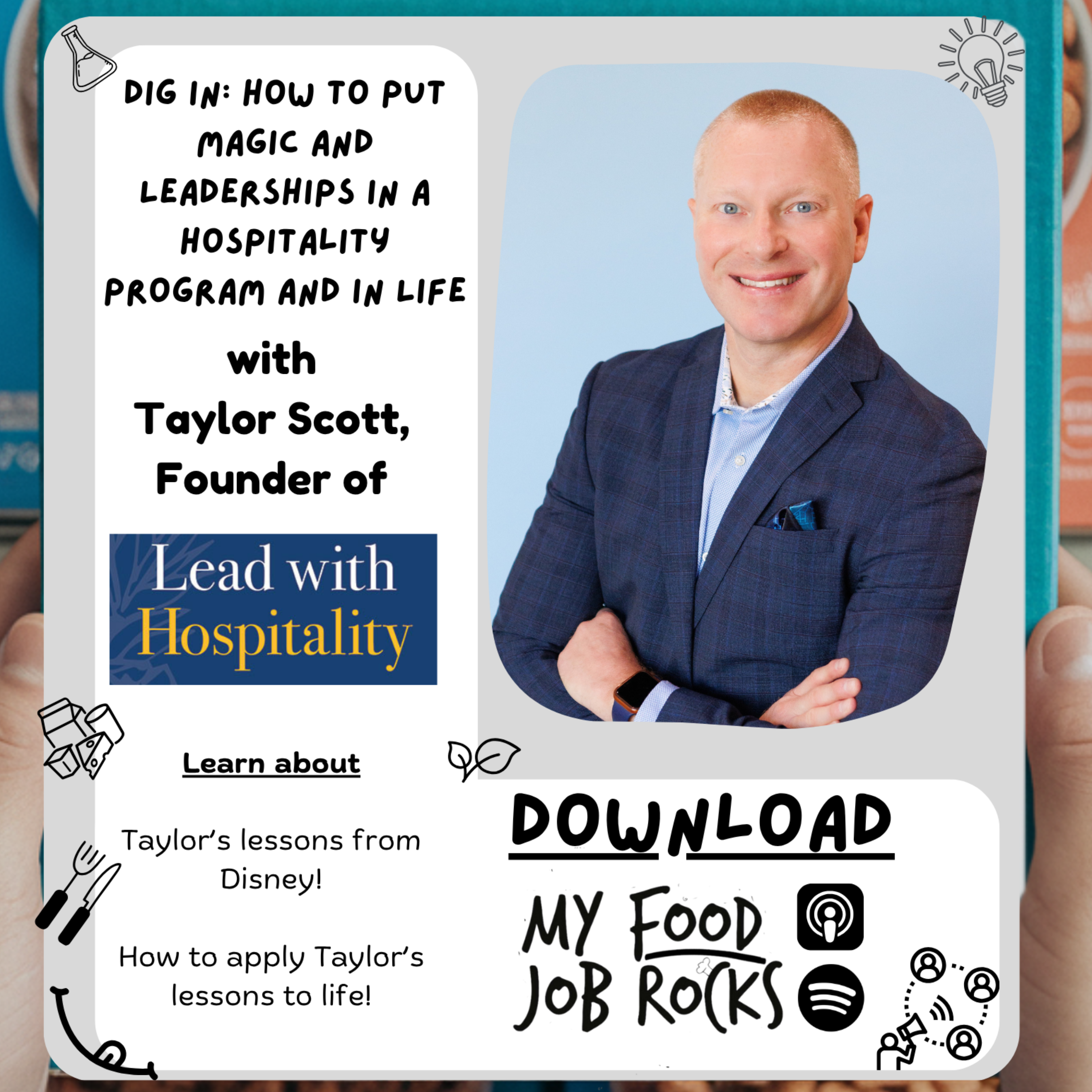 Dig In: How to Put Magic and Leaderships in a Hospitality Program and in Life with Taylor Scott, Founder of  Lead with Hospitality thumbnail