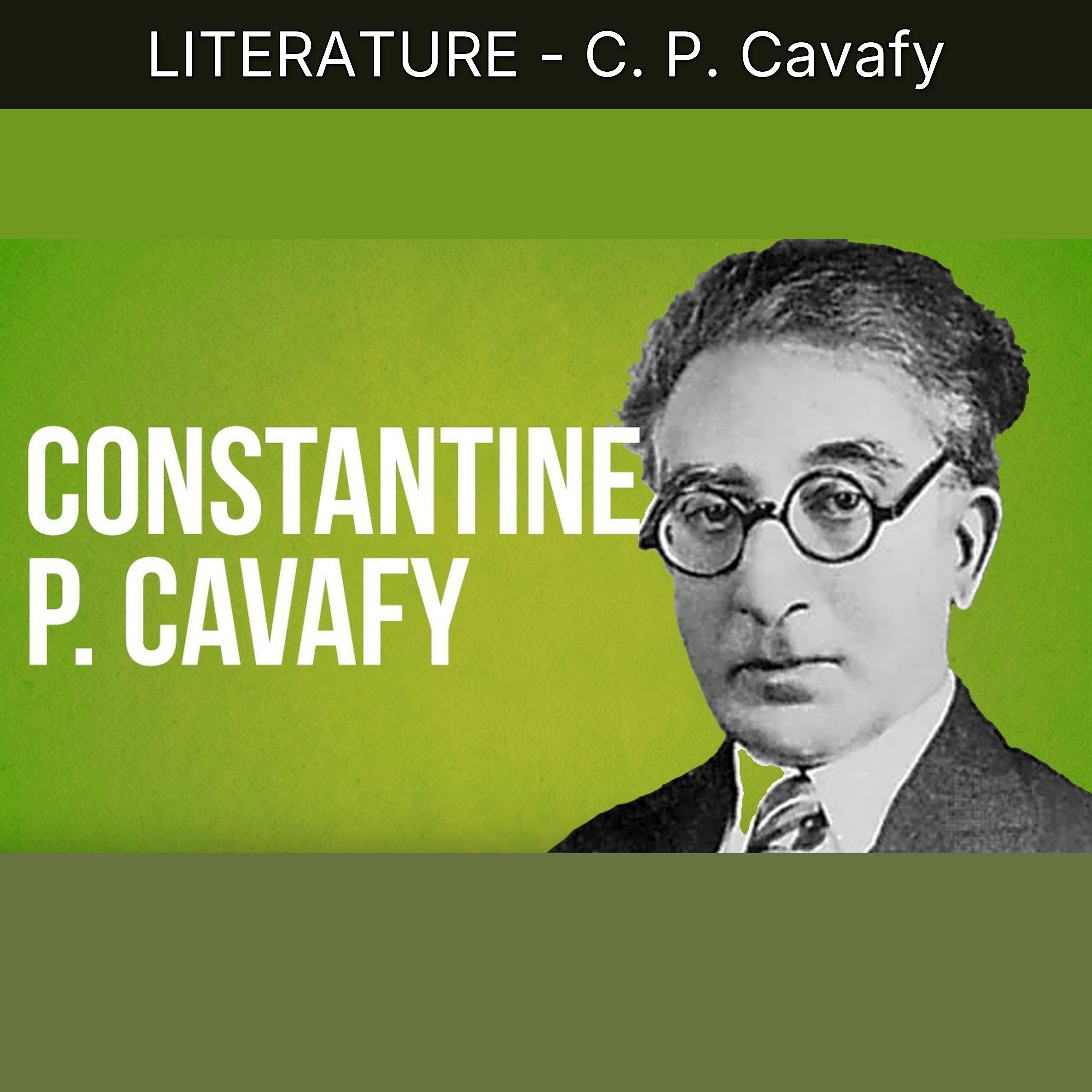 LITERATURE - C. P. Cavafy