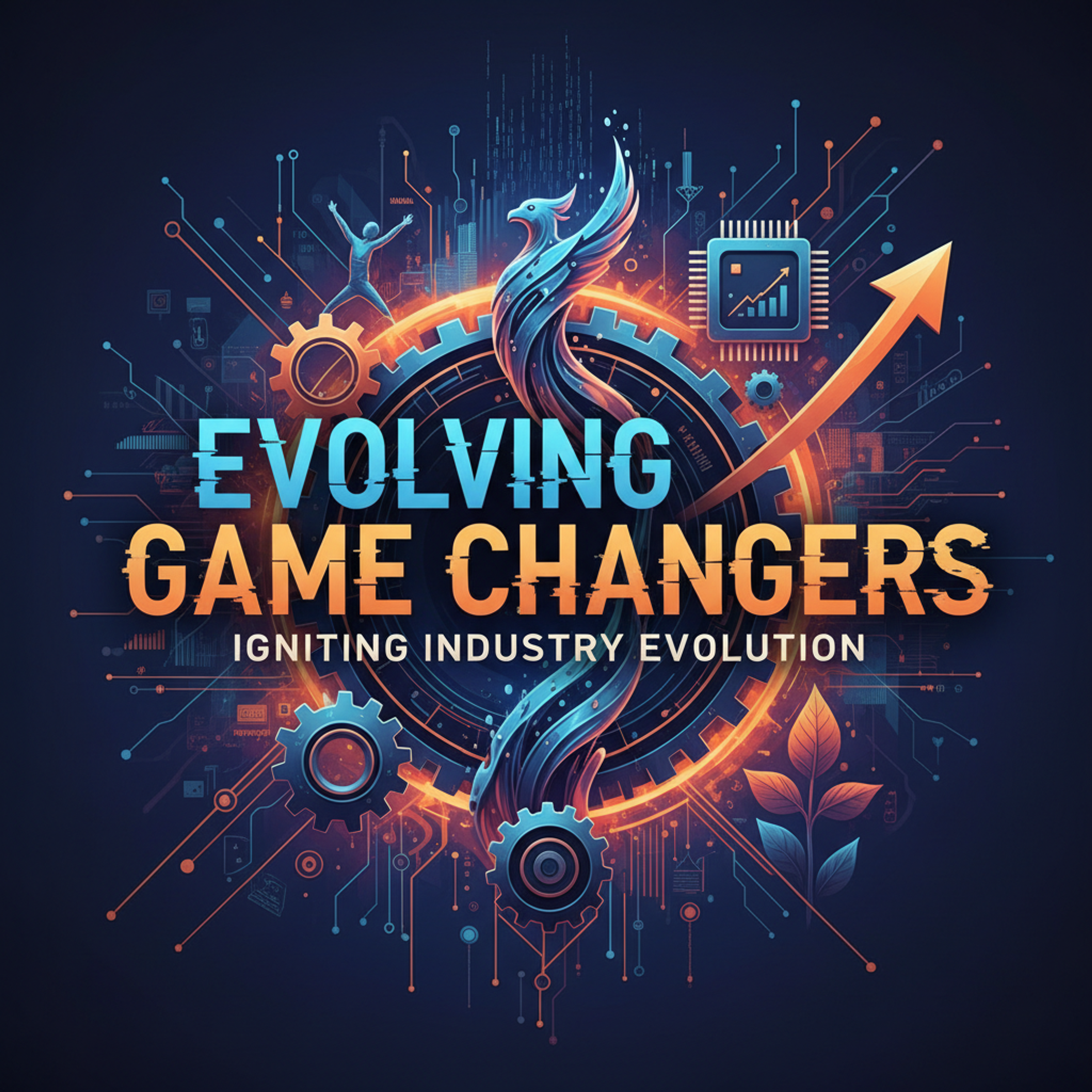 Evolving Game Changers Igniting Industry Evolution cover art