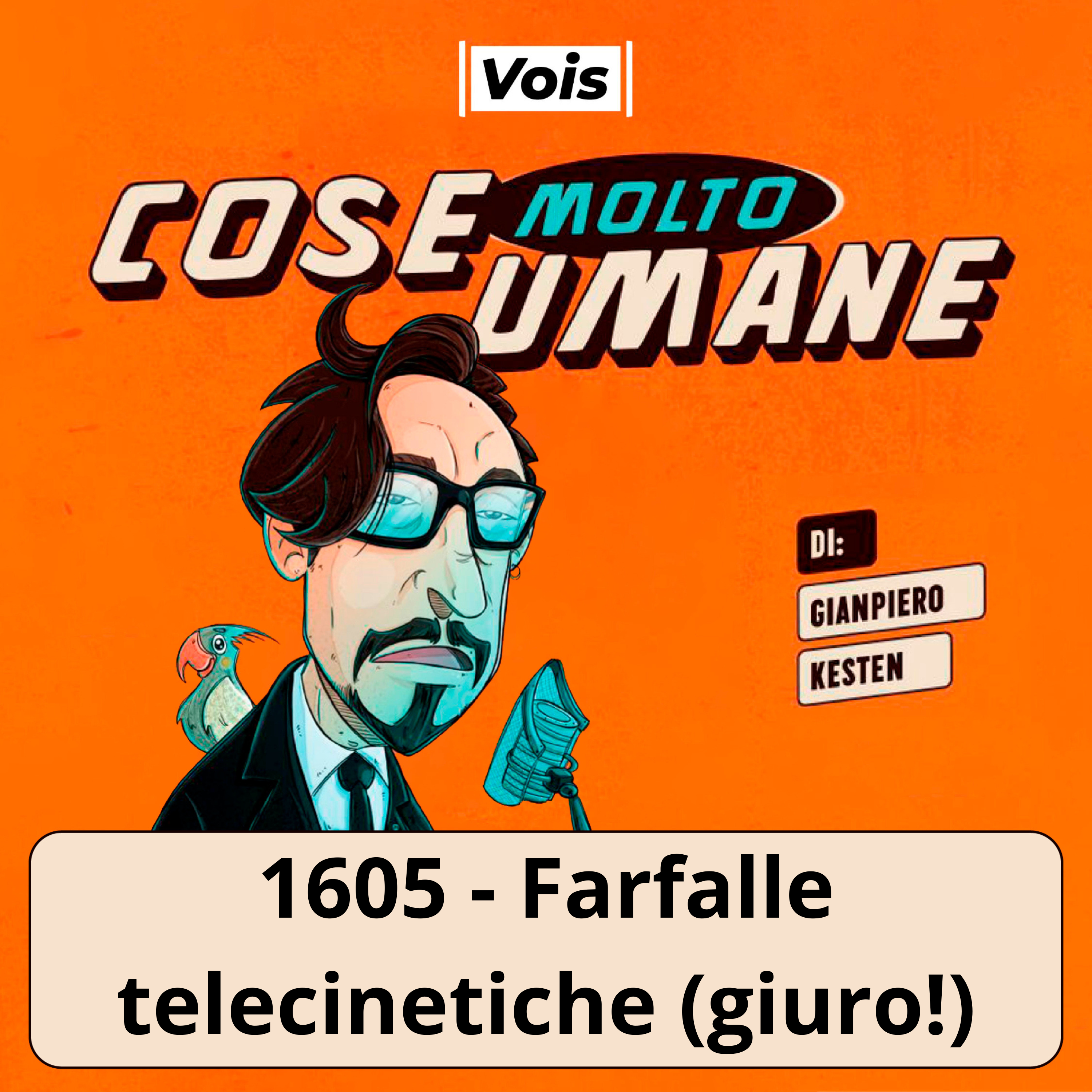 1605 - Farfalle telecinetiche (giuro!)