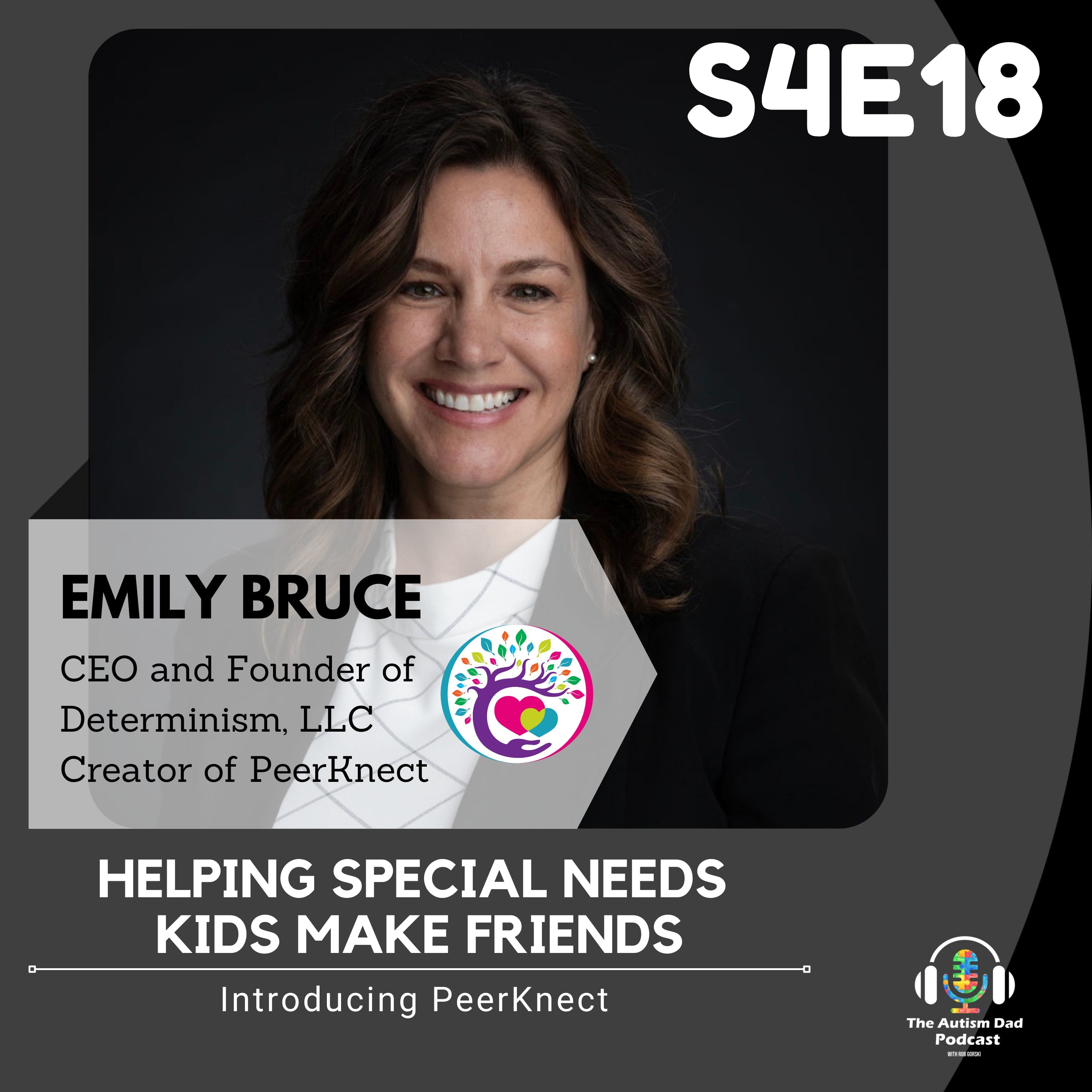 Helping Special Needs Kids Make Friends (feat. Emily Bruce from PeerKnect) S4E18