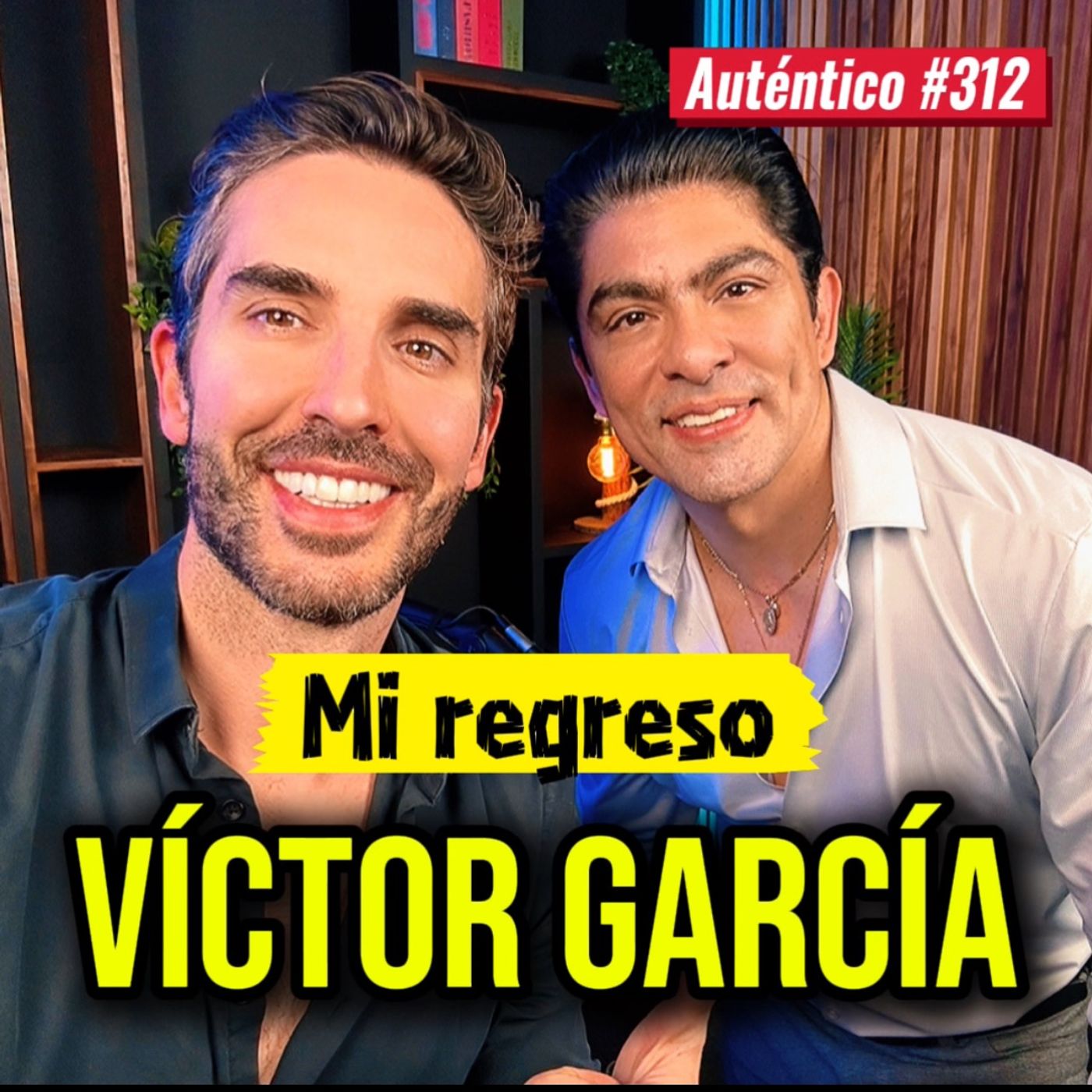 Victor García | Auténtico #312 | La Academia, Dios, Mi regreso episode artwork