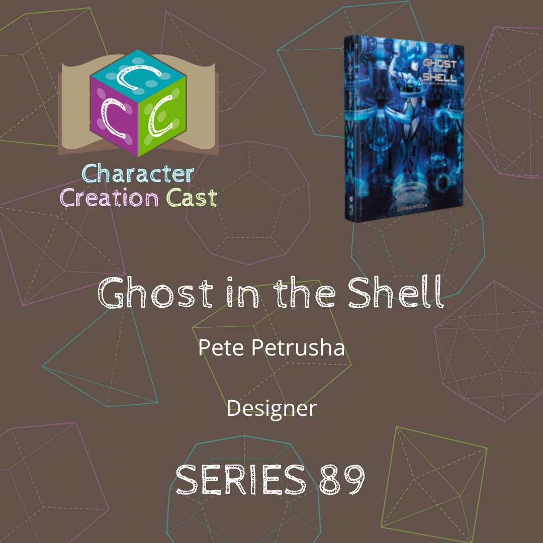 Series 89.1 - Ghost in the Shell with Pete Petrusha [Designer] (Creation)