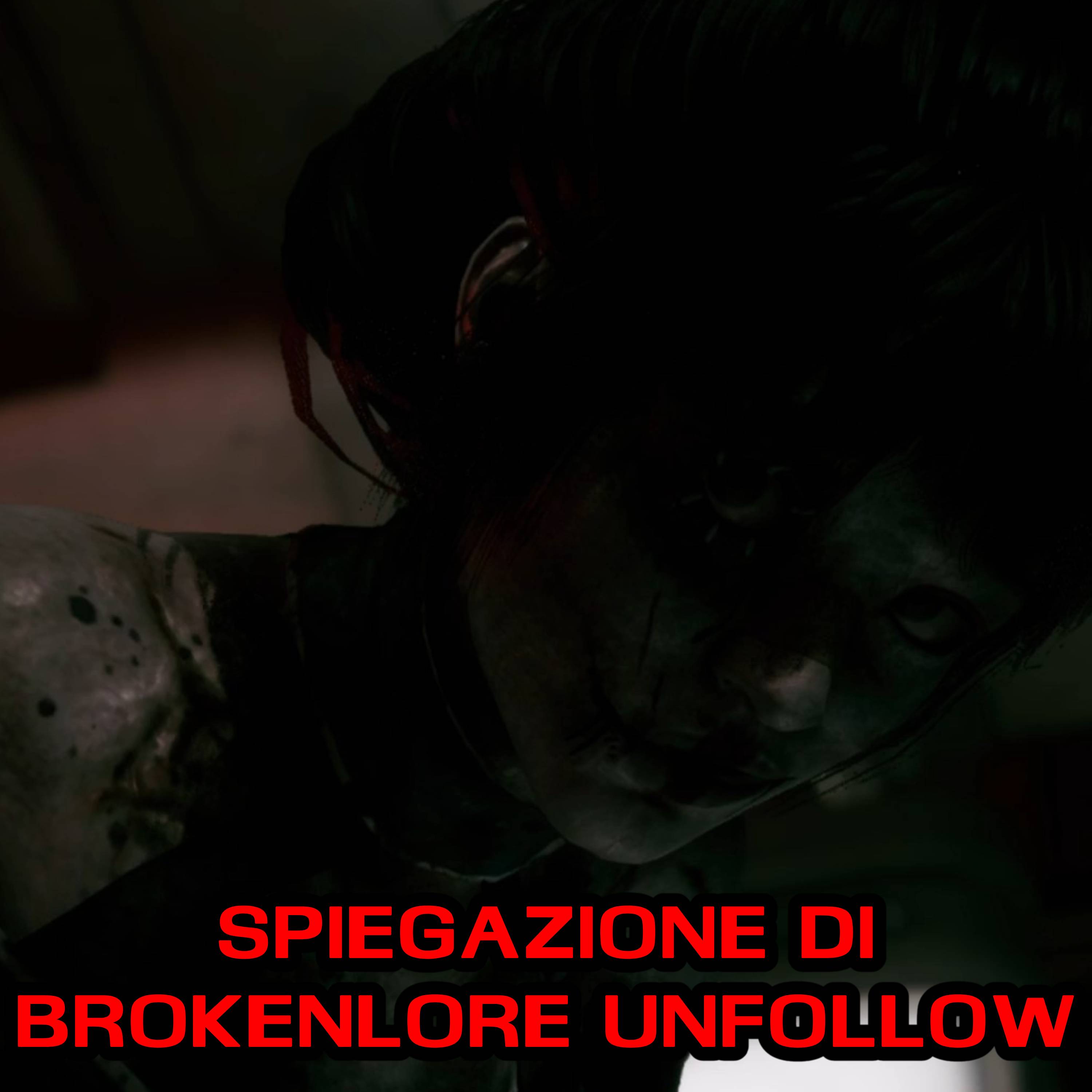Storia e spiegazione di BrokenLore: UNFOLLOW