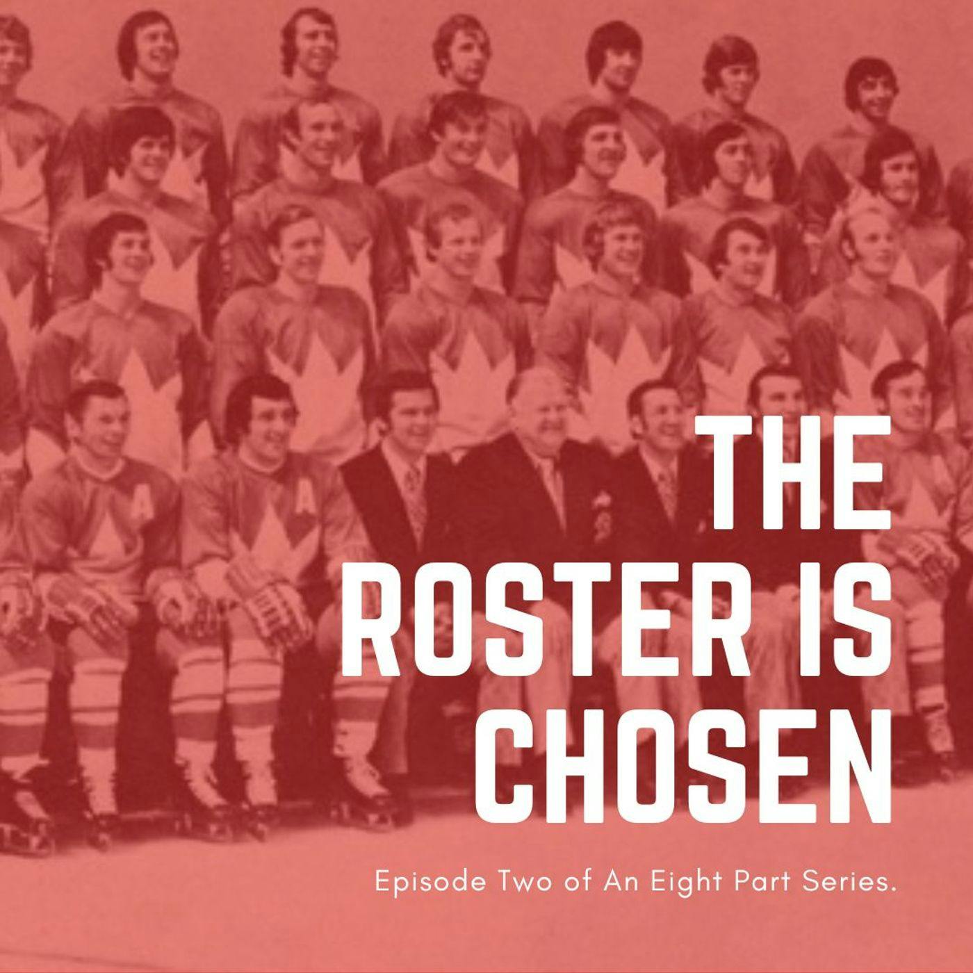 The Summit Series (Part Two): The Roster Is Chosen