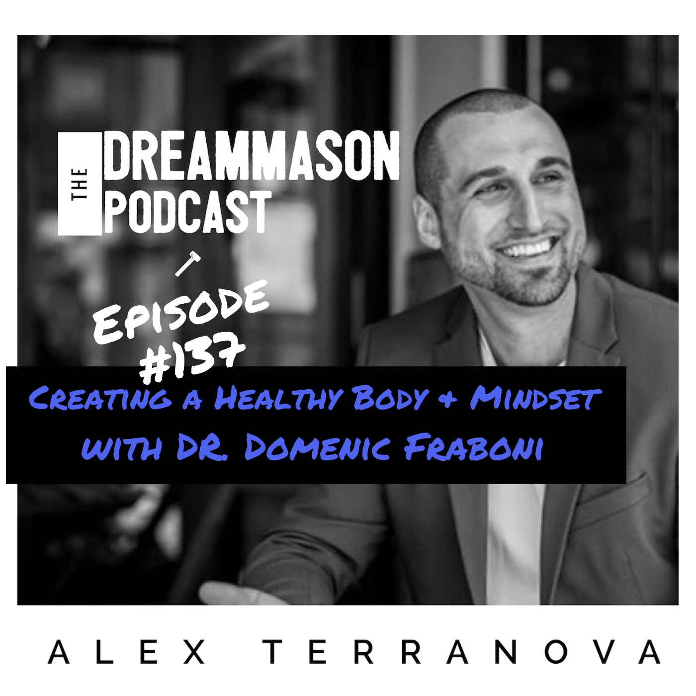 The DreamMason Podcast: a Podcast from Alex Terranova