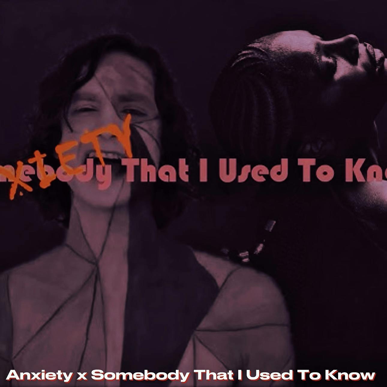 Anxiety x Somebody That I Used To Know (TikTok Version) Anxiety x Somebody That I Used To Know (TikTok Version)