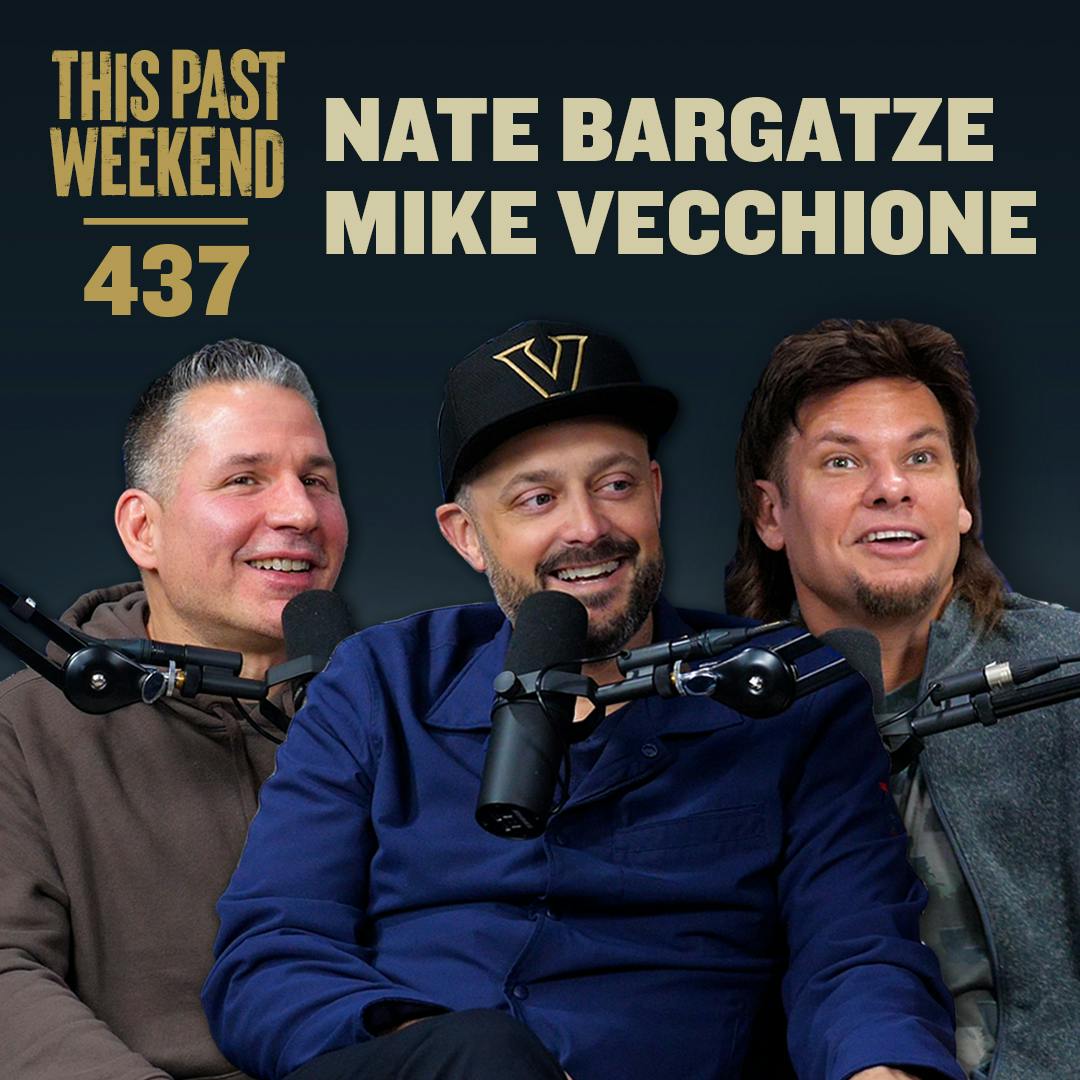 E437 Nate Bargatze & Mike Vecchione