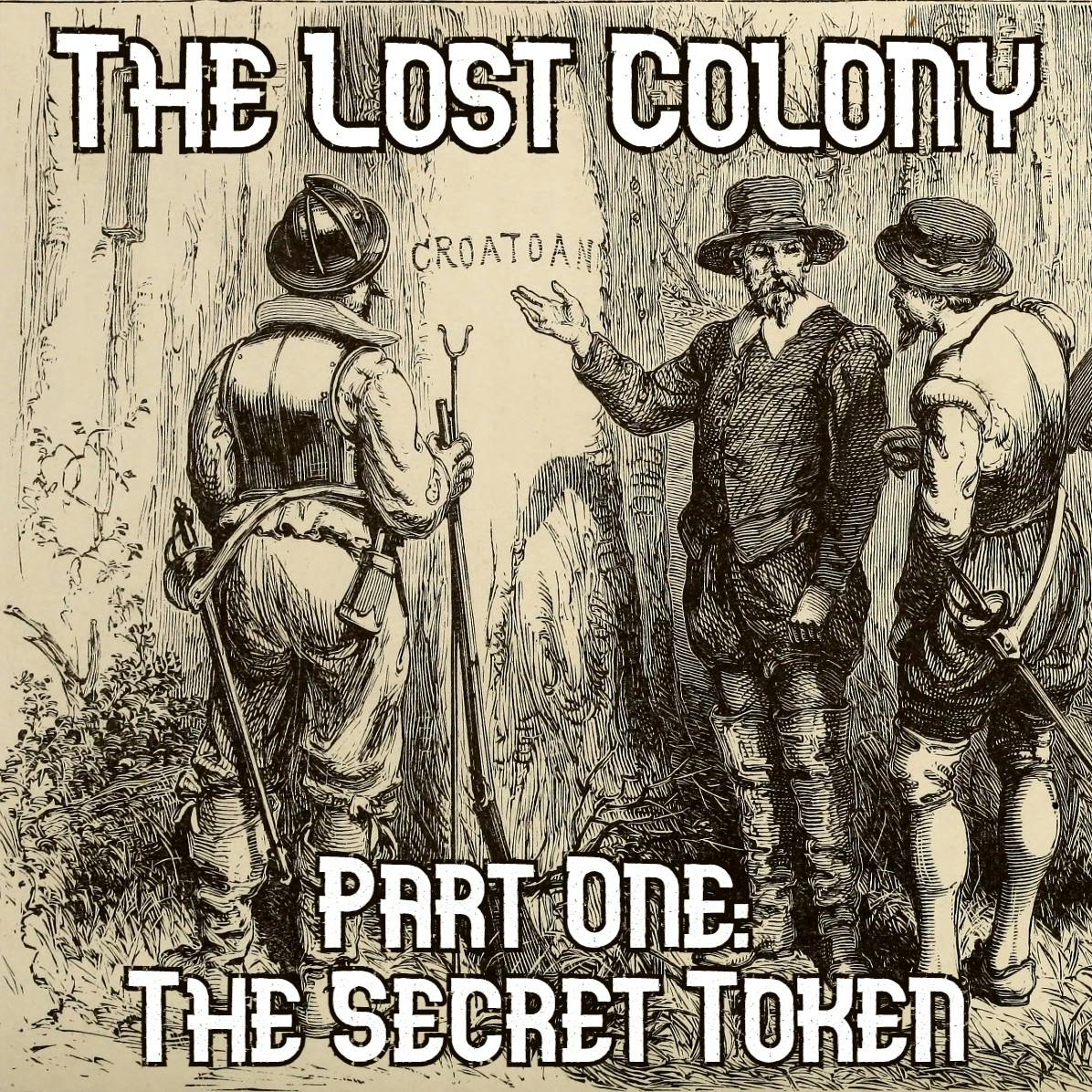 The Lost Colony - Part One: The Secret Token (UPDATED VERSION of episode 1)