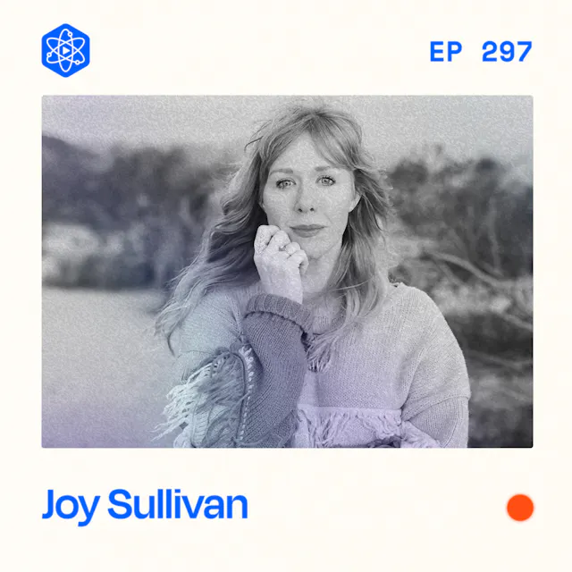 Episode 297: Joy Sullivan