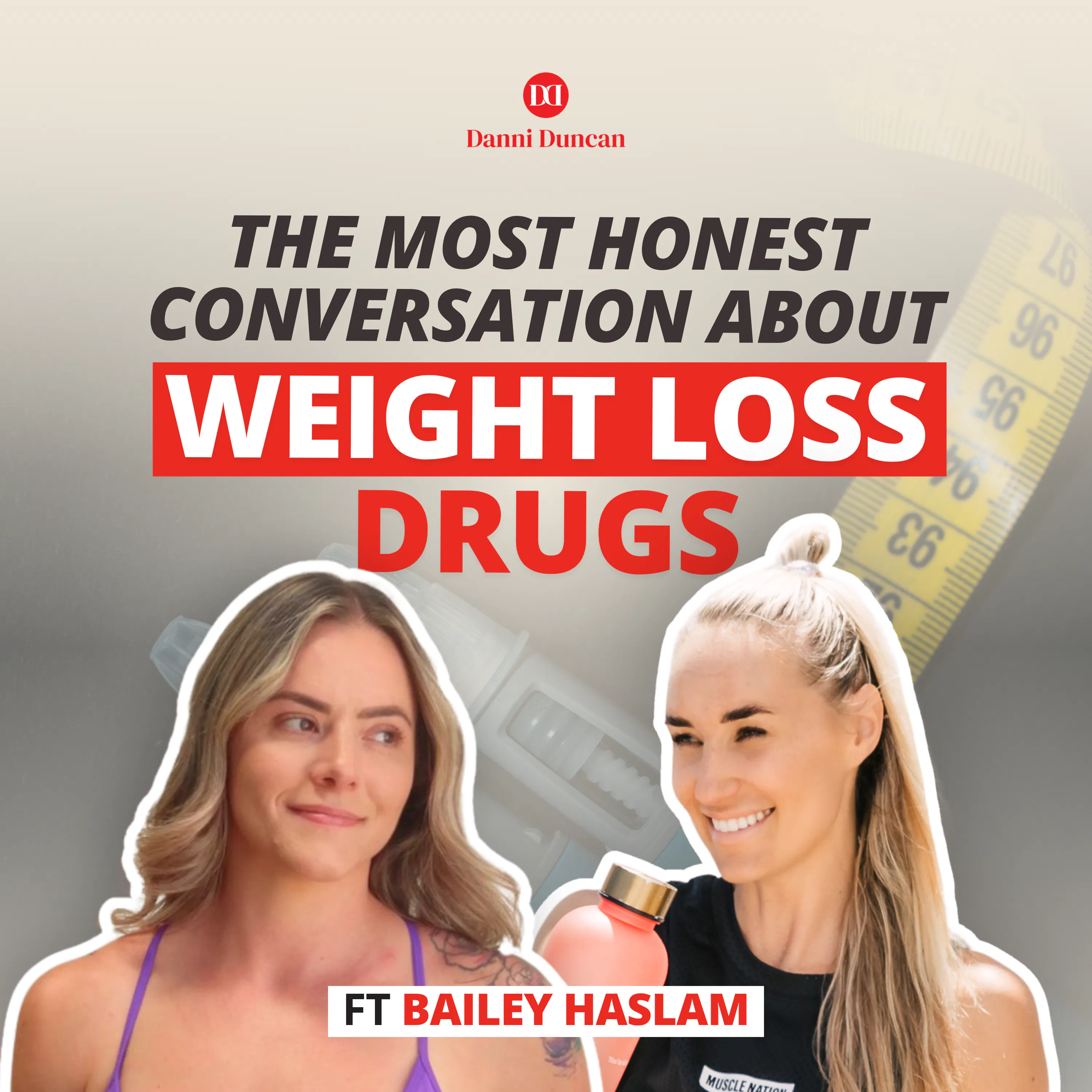 The most honest conversation you’re going to hear about weight loss drugs (ft Bailey Haslam) episode artwork