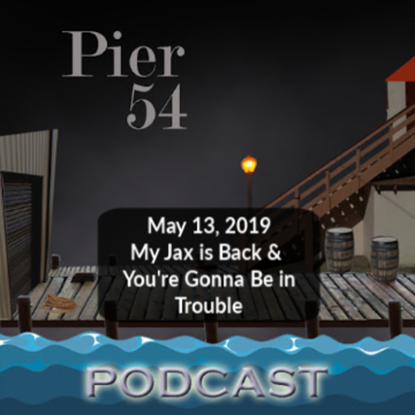 My Jax is Back & You're Gonna Be in Trouble! 5/13/19 episode artwork