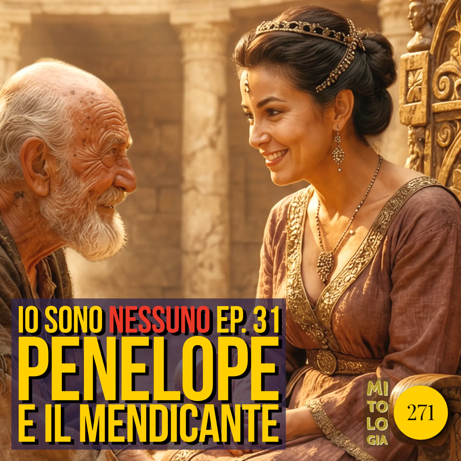 271 - Penelope e il mendicante - Io sono Nessuno: la Vita di Odisseo - Episodio 31 episode artwork