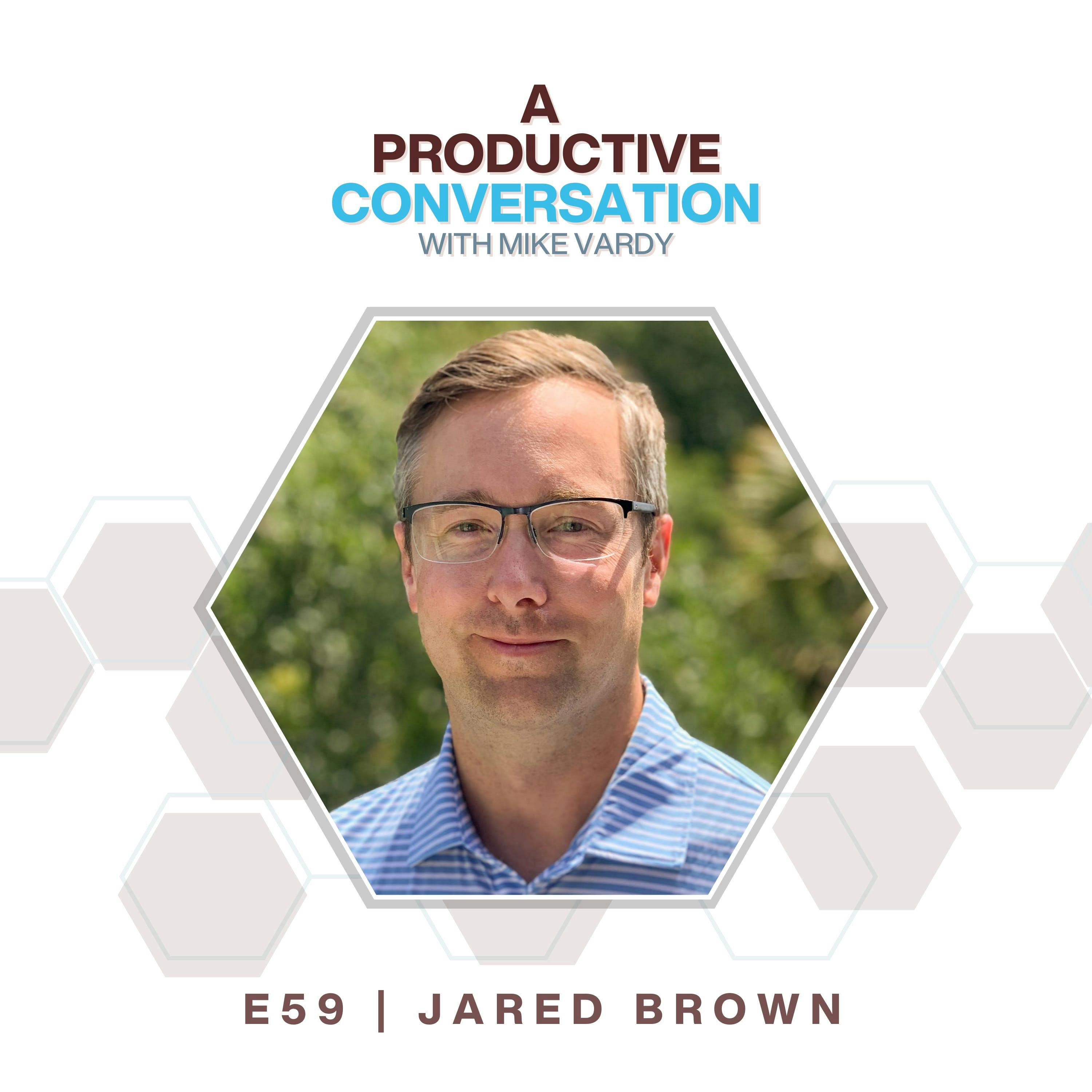 Building Better Teams with Jared Brown