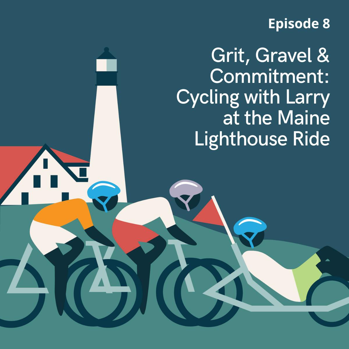 Grit, Gravel & Commitment: Cycling with Larry at the Maine Lighthouse Ride