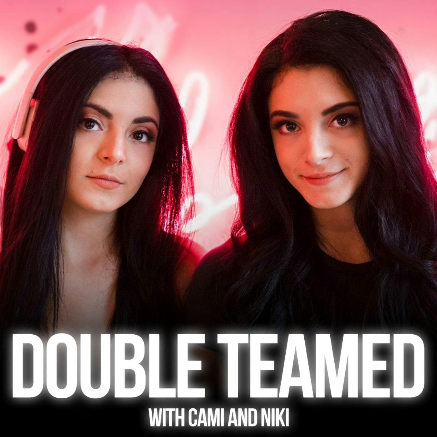Double Teamed with Cami and Niki:Cami and Niki