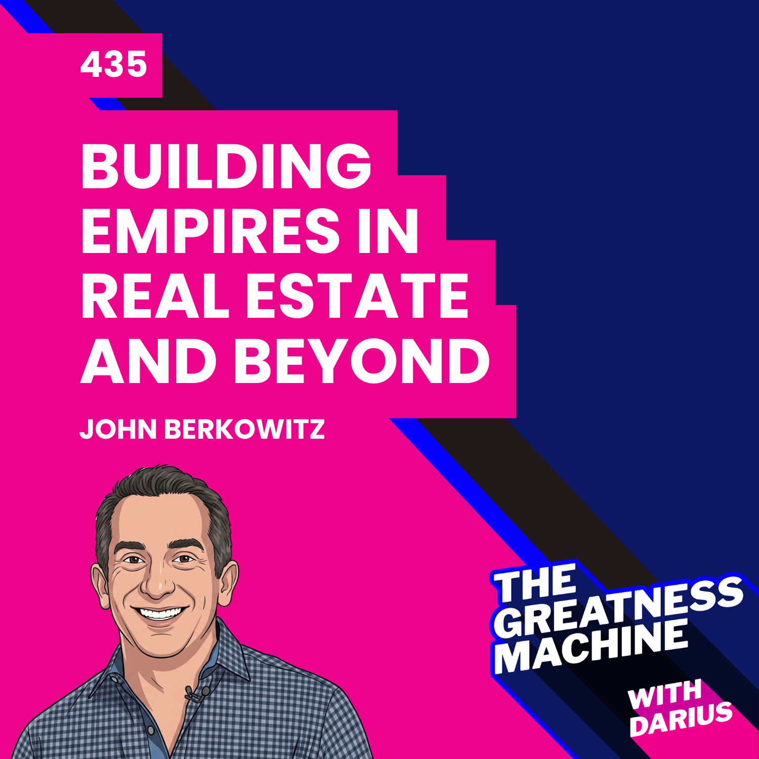 435 | John Berkowitz | Harness the Fear: Building Empires in Real Estate and Beyond episode artwork