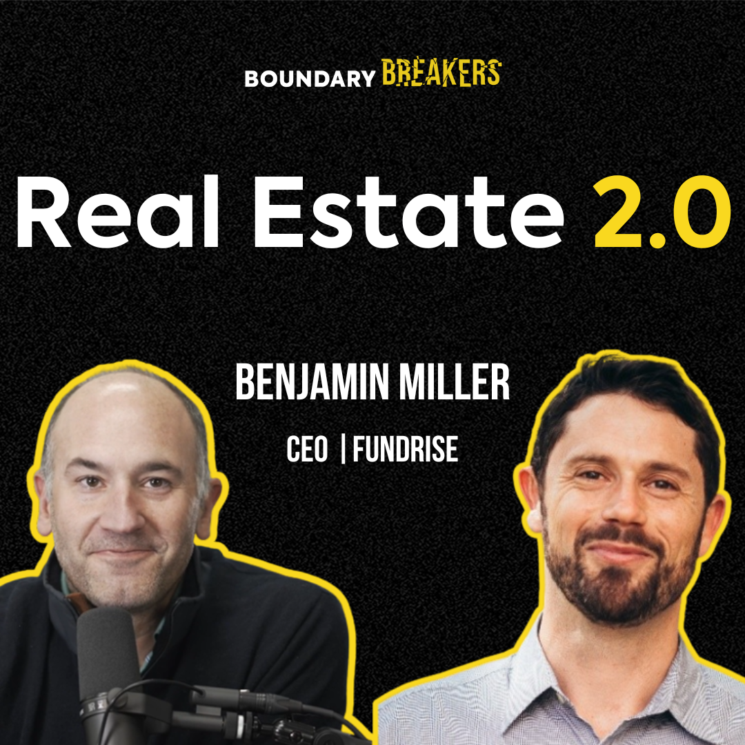 How AI is Reshaping the Real Estate Industry | Ben Miller, CEO of Fundrise BB #62