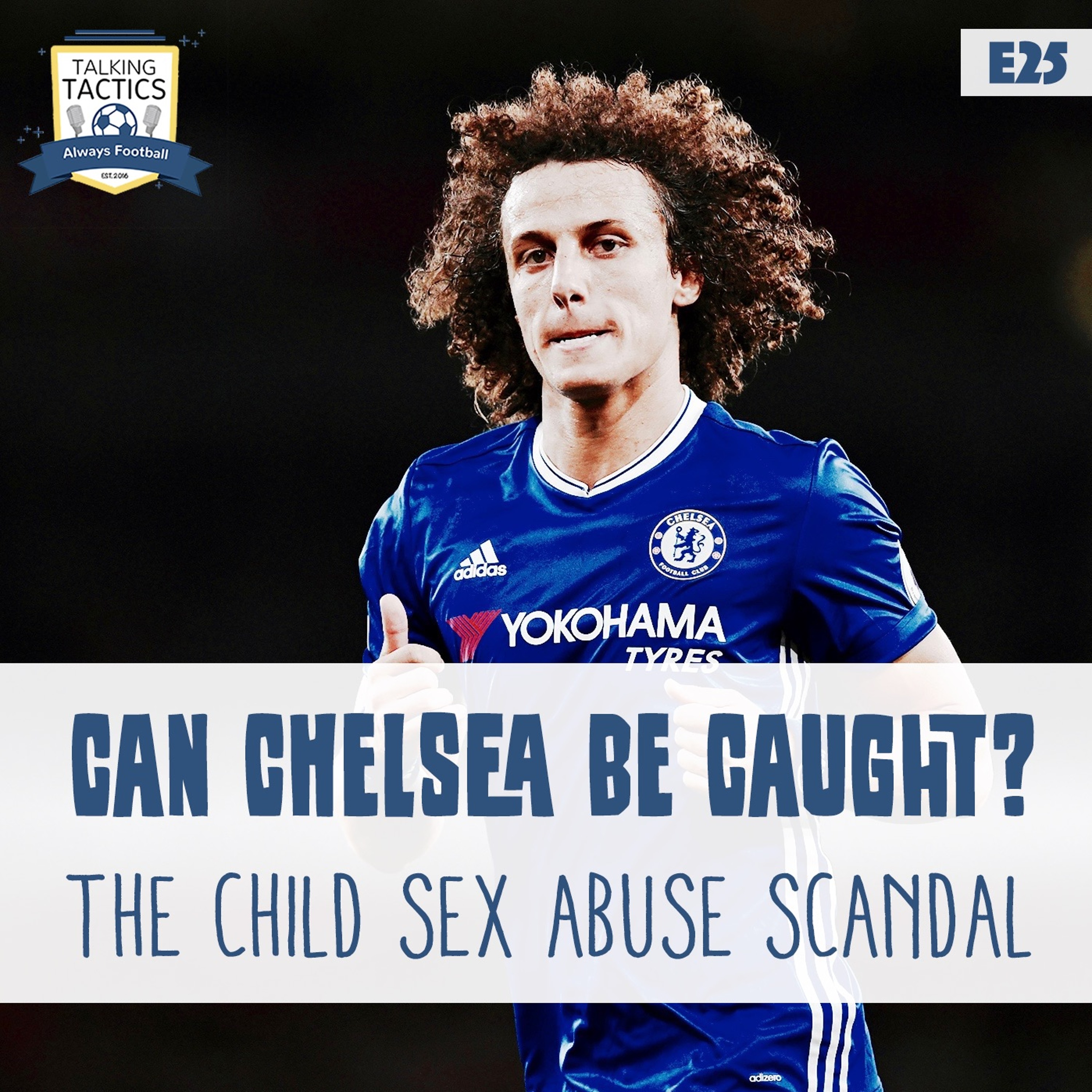 25 | Can Chelsea Be Caught? The Child Abuse Scandal episode artwork