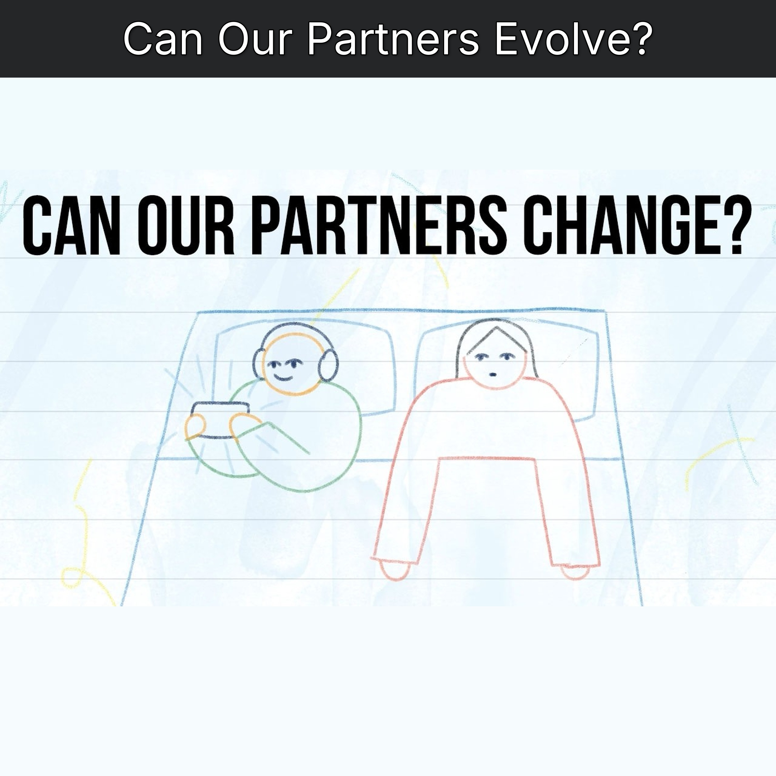 Can Our Partners Evolve?