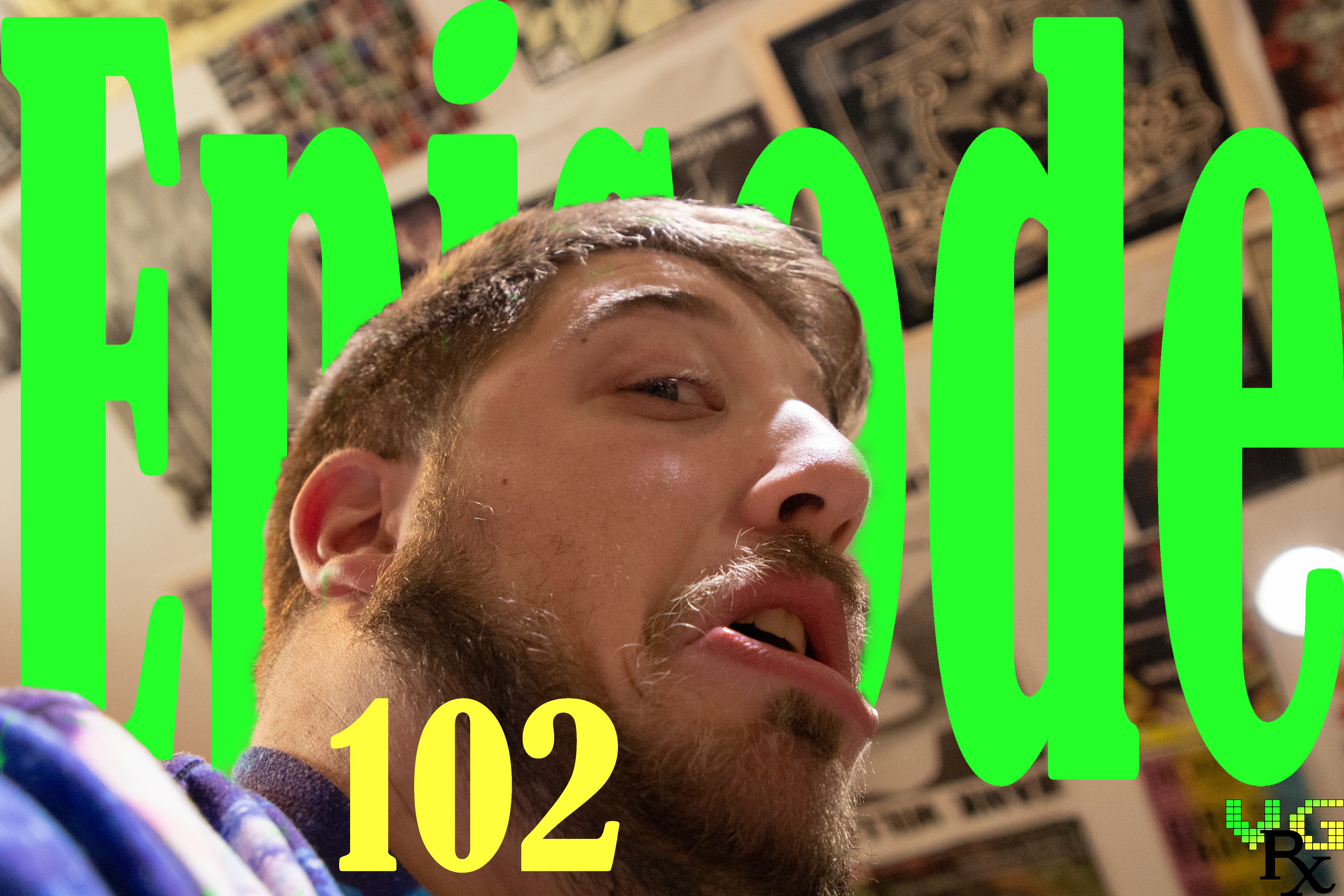 VGRx Podcast Ep. 102 - Welcome to you too!