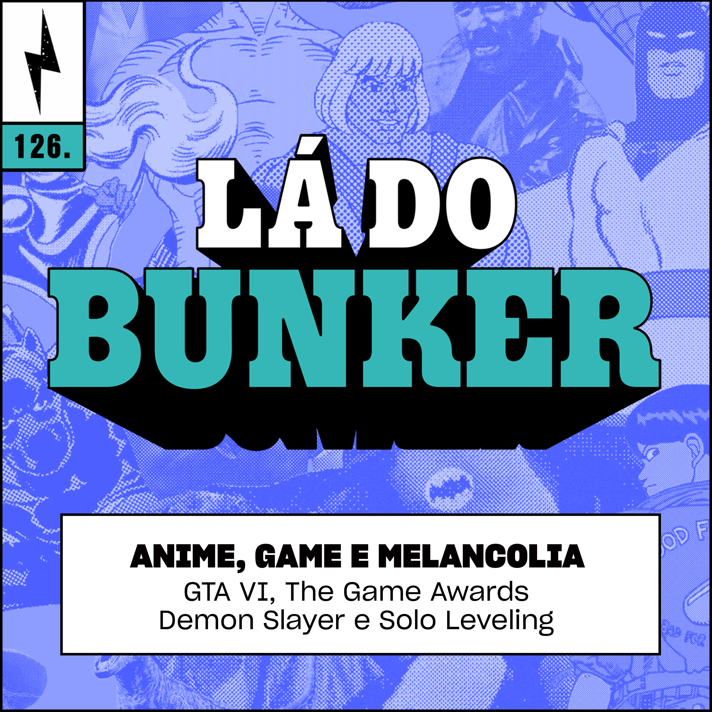 Lá do Bunker 126 - Anime, game e melancolia