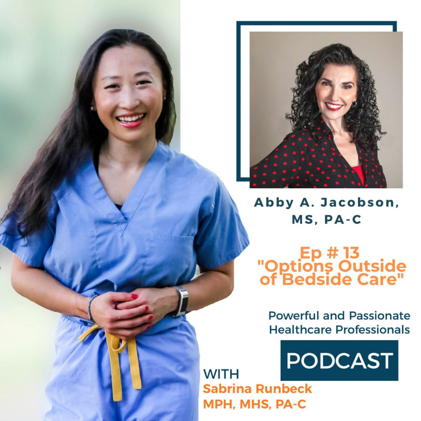 Ep 13 – Options Outside of Bedside with Abby A. Jacobson, MS, PA-C
