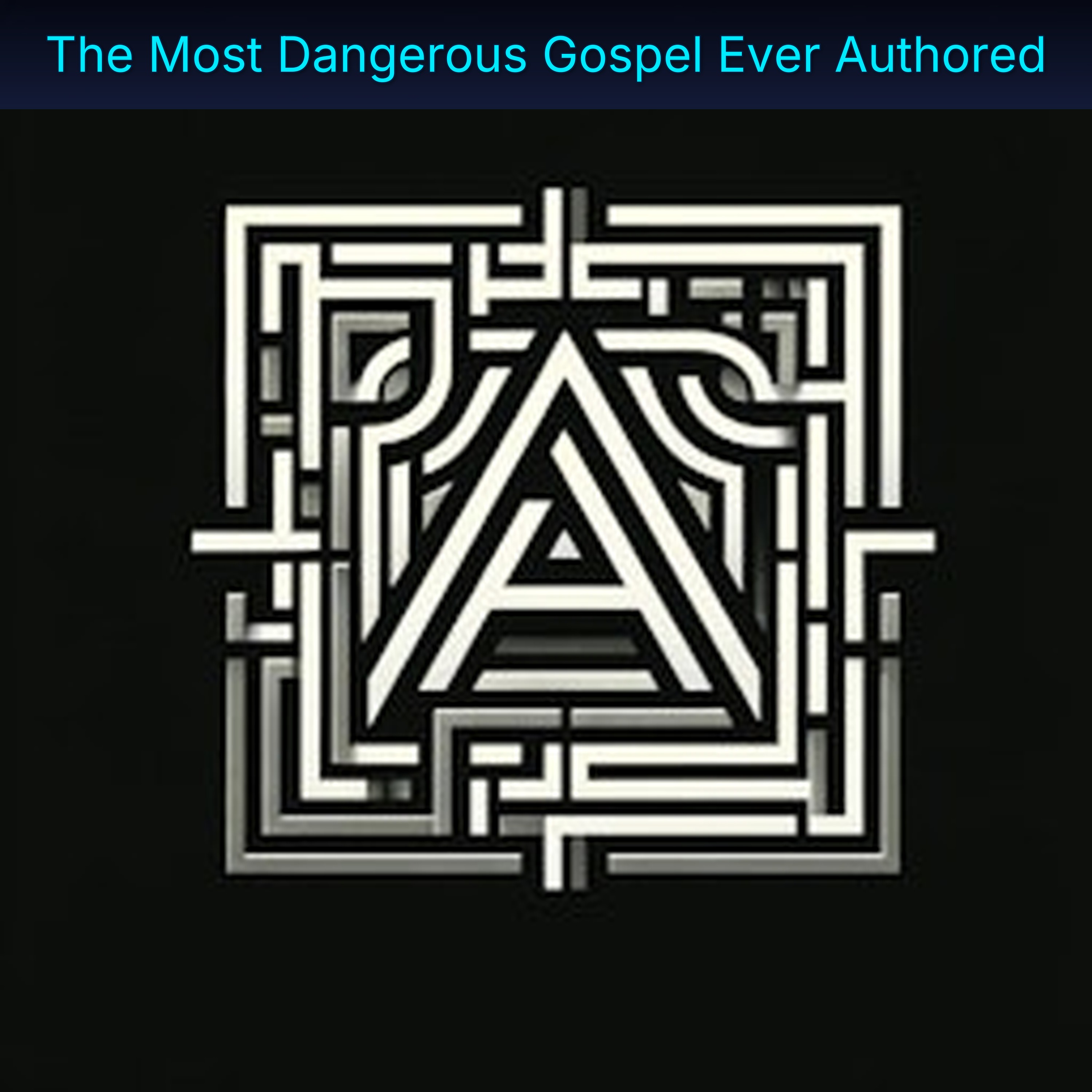 The Most Dangerous Gospel Ever Authored