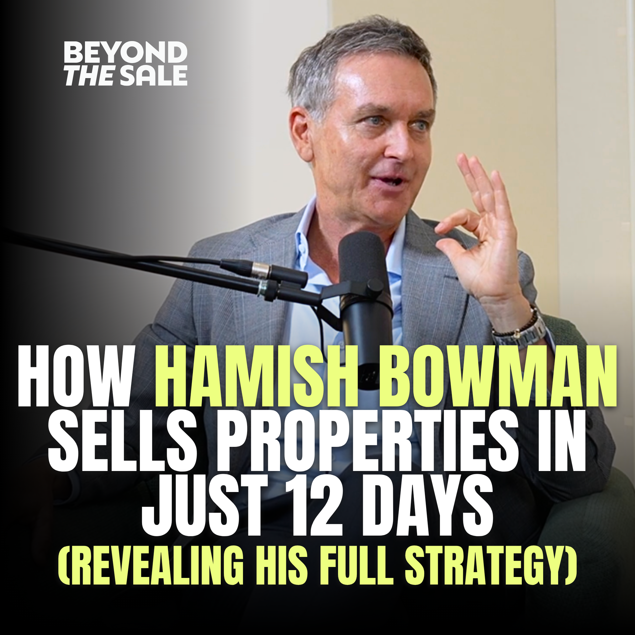 How Hamish Bowman Sells Properties in Just 12 Days (Revealing His FULL Strategy)