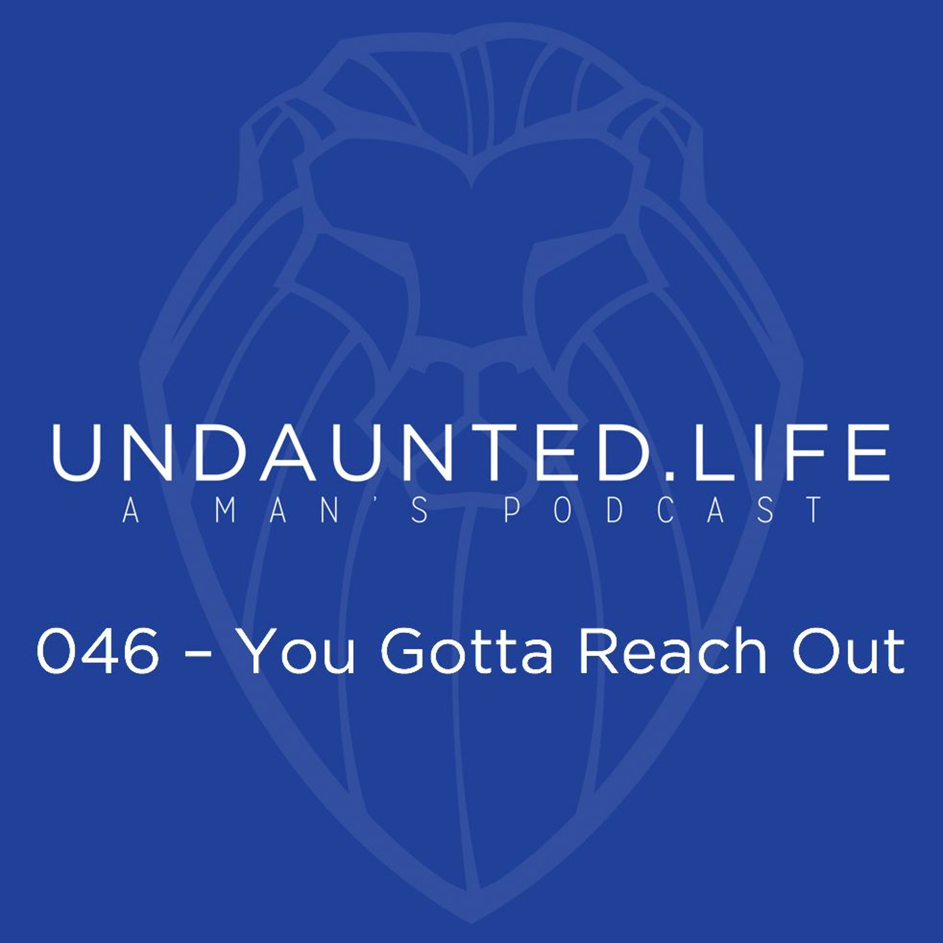 046 - You Gotta Reach Out