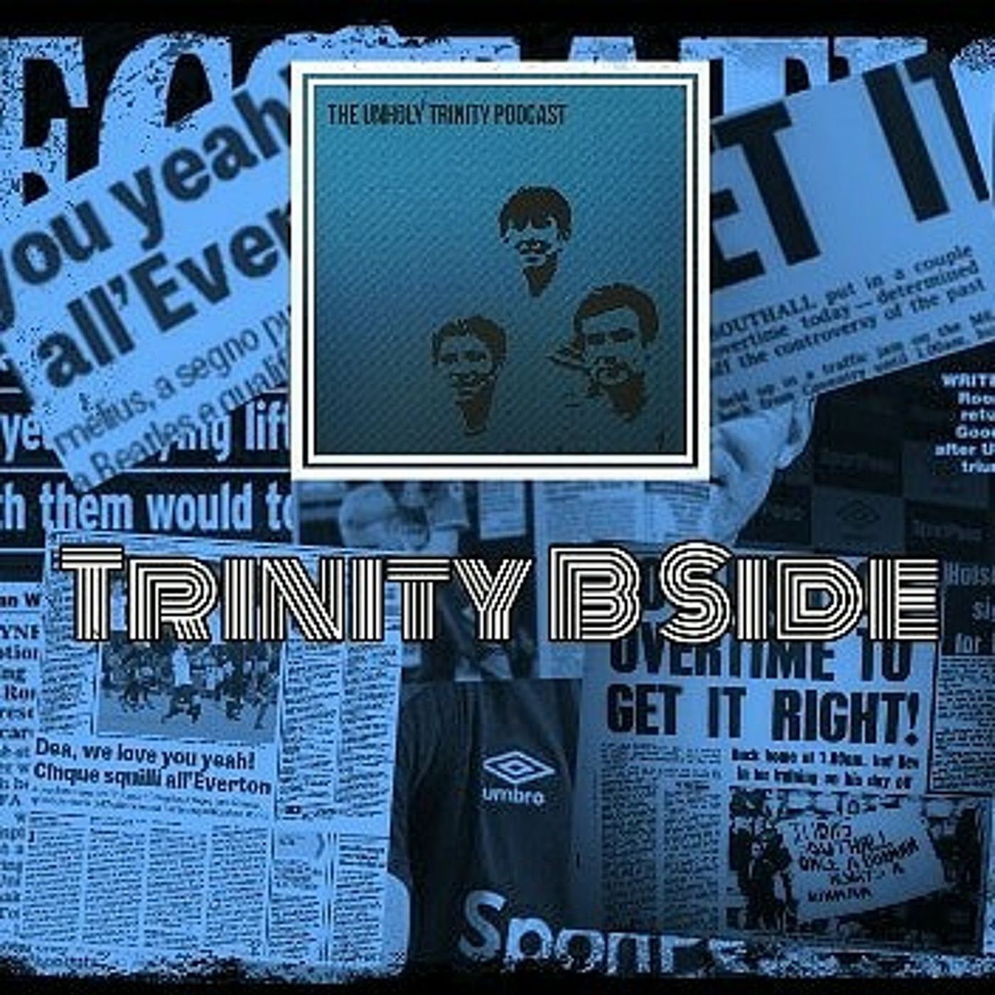 The Unholy Trinity - Everton Podcast