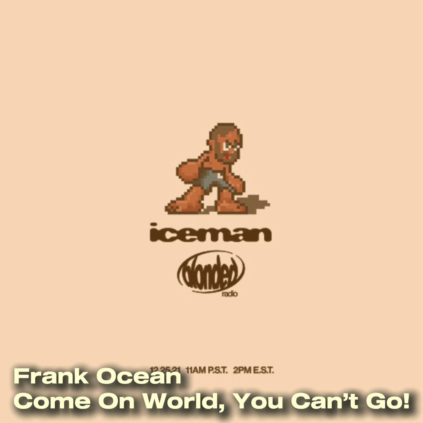 Frank Ocean - Come On World, You Can't Go! episode artwork