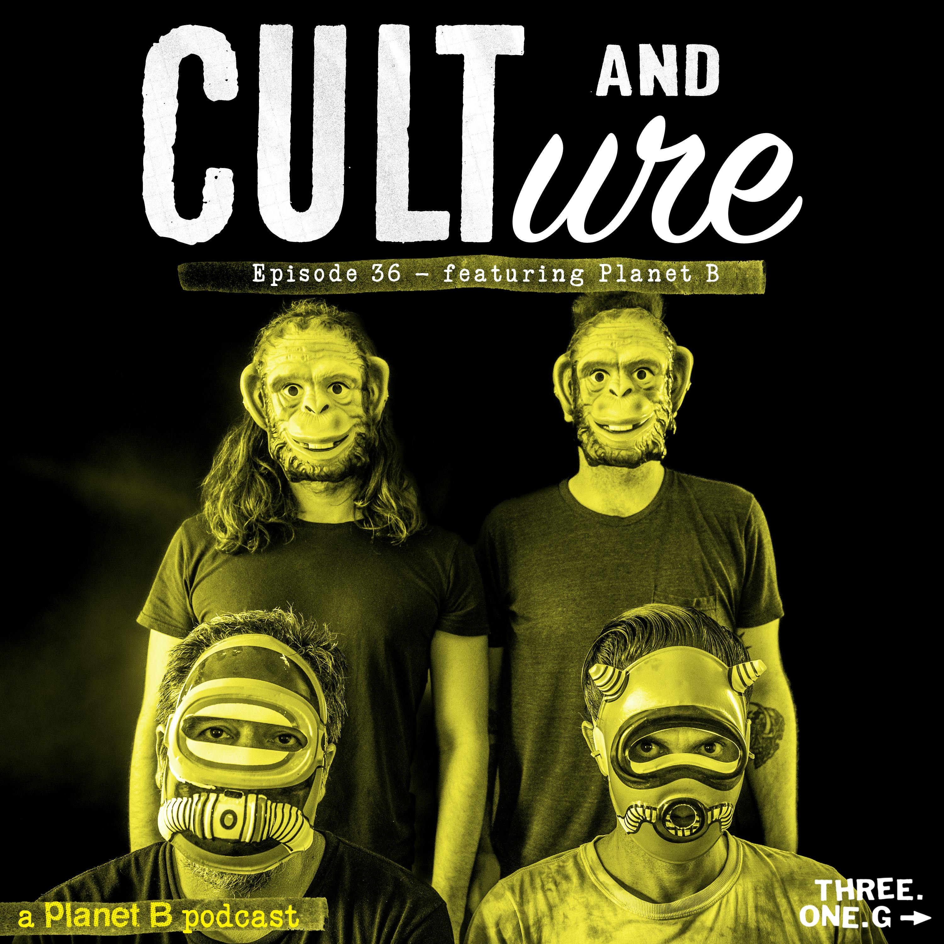 Cult & Culture Podcast Episode 36 feat. Planet B