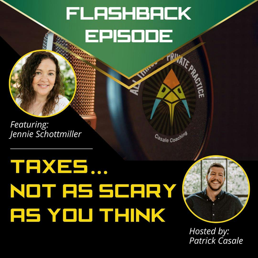 [FLASHBACK - Episode 33] Taxes... Not As Scary As You Think [Featuring Jennie Schottmiller]