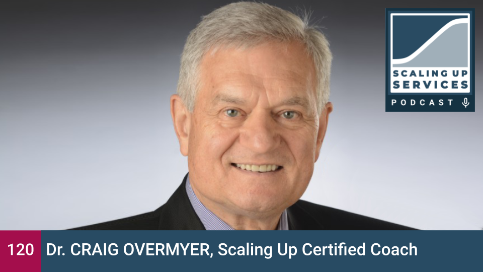Dr. Craig Overmyer, Scaling Up Certified Coach episode artwork