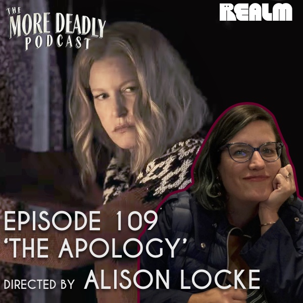 The More Deadly Podcast Episode 109: The Apology episode artwork